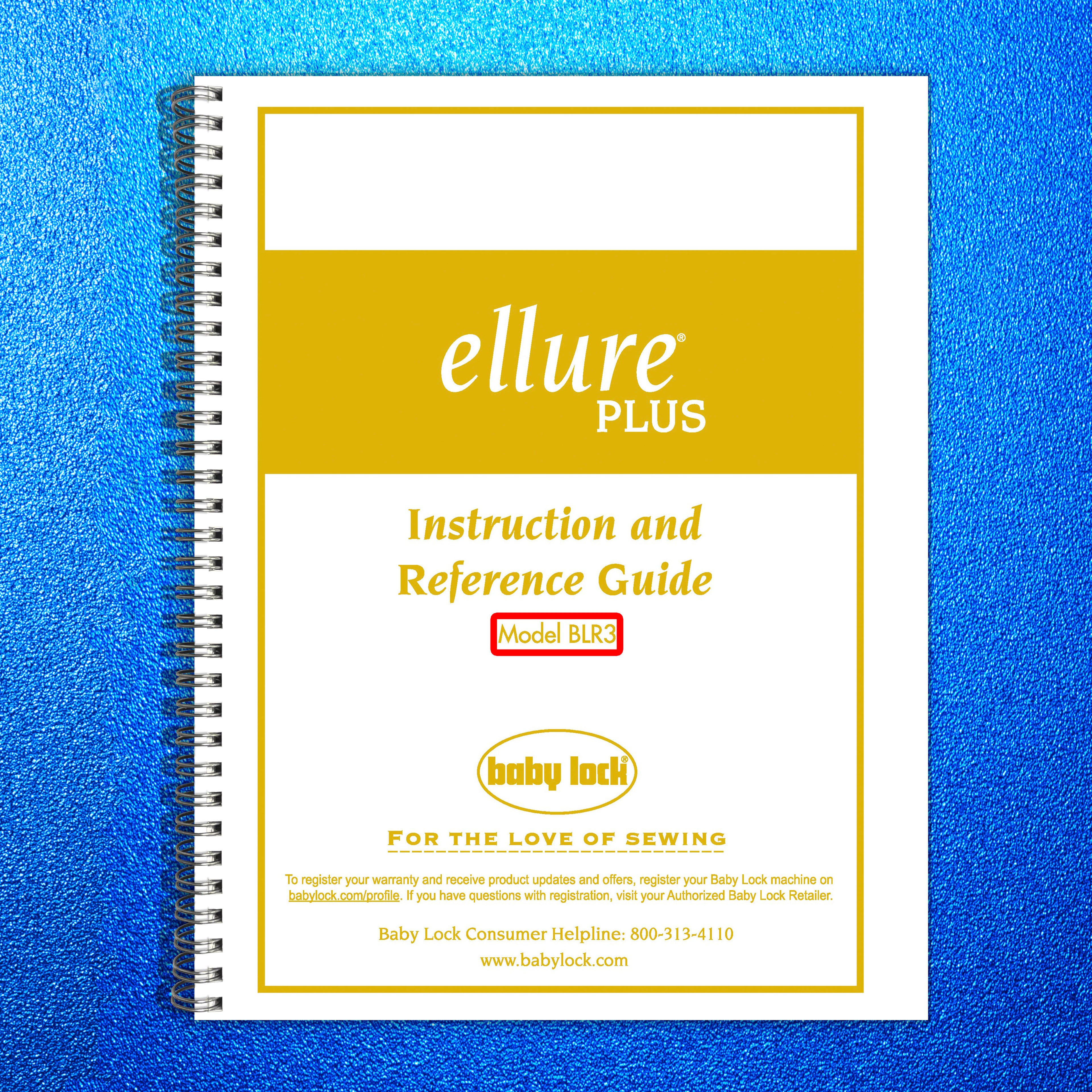 BABY LOCK Ellure Plus BLR3 Sewing Machine Instruction Manual - WIRE BOUND