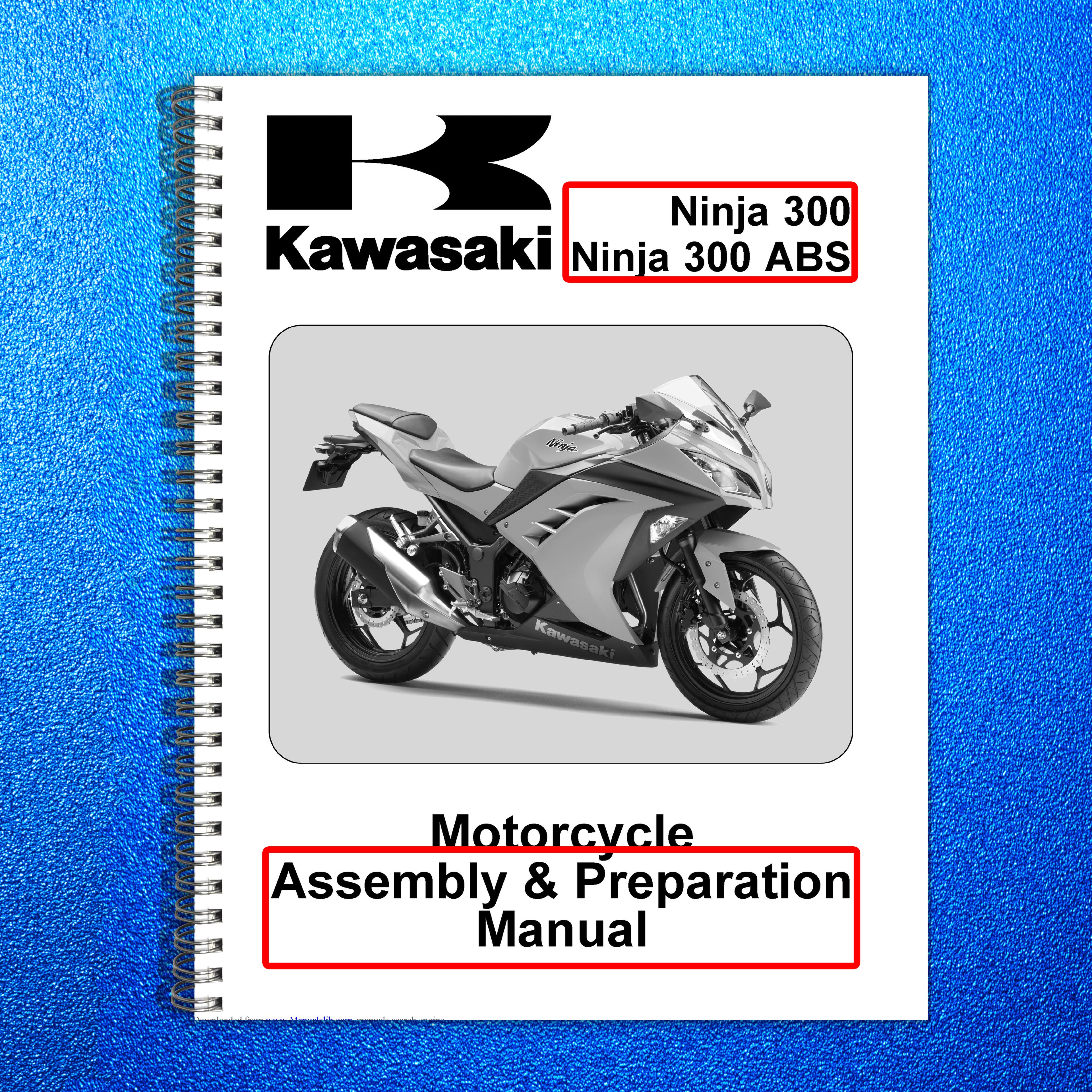 KAWASAKI Ninja 300 Ninja 300 ABS Motorcycle Assembly And Preparation Manual