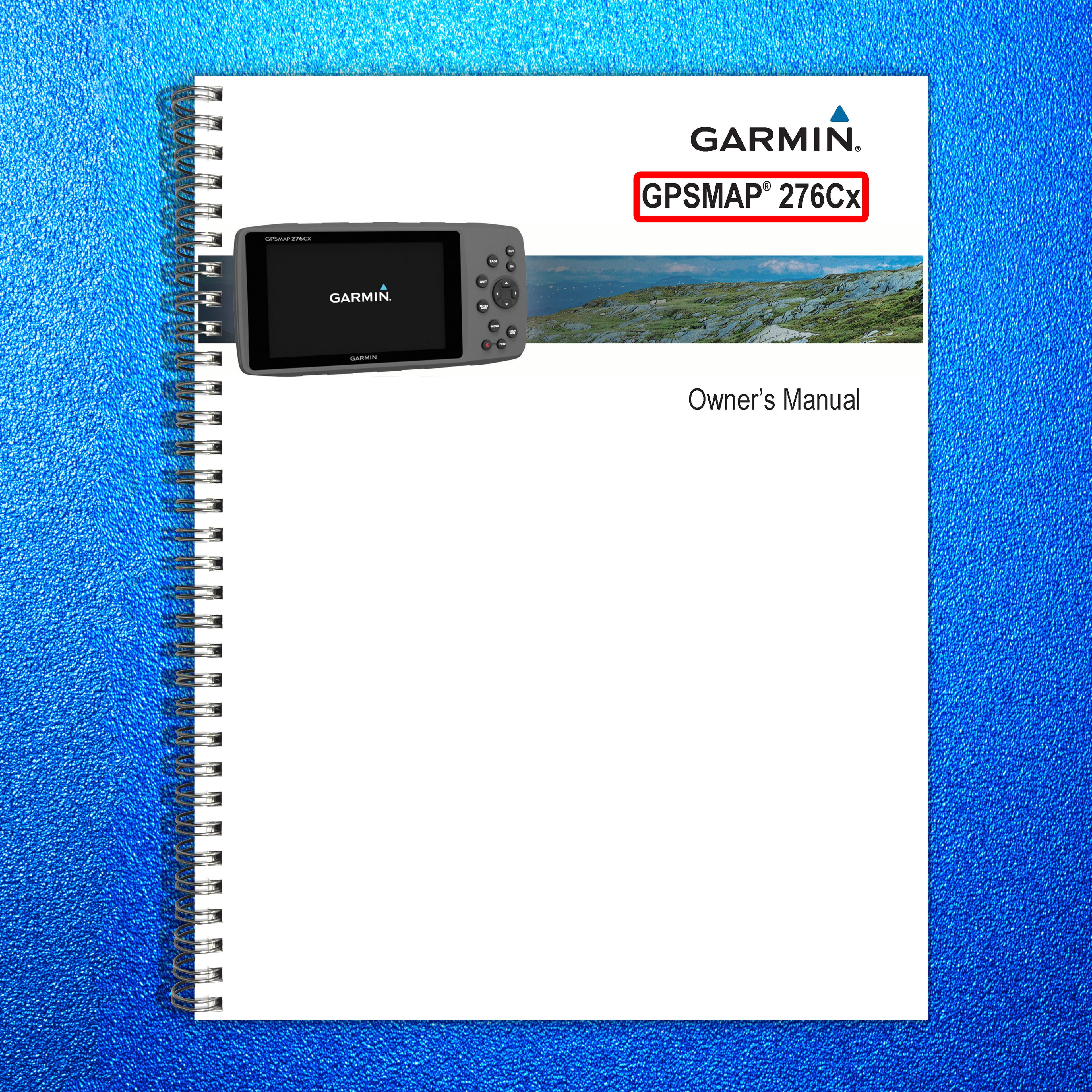GARMIN GPSMAP 276Cx Owners Manual 2016 - STEEL WIRE BOUND - PROTECTIVE COVERS