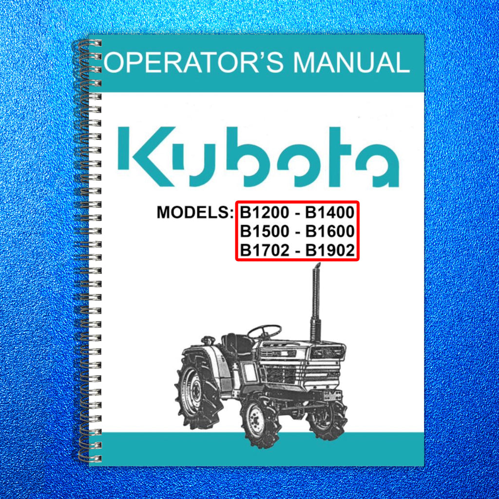 KUBOTA B1200 B1400 B1500 B1600 B1702 B1902 TRACTOR Operators Manual - WIRE BOUND