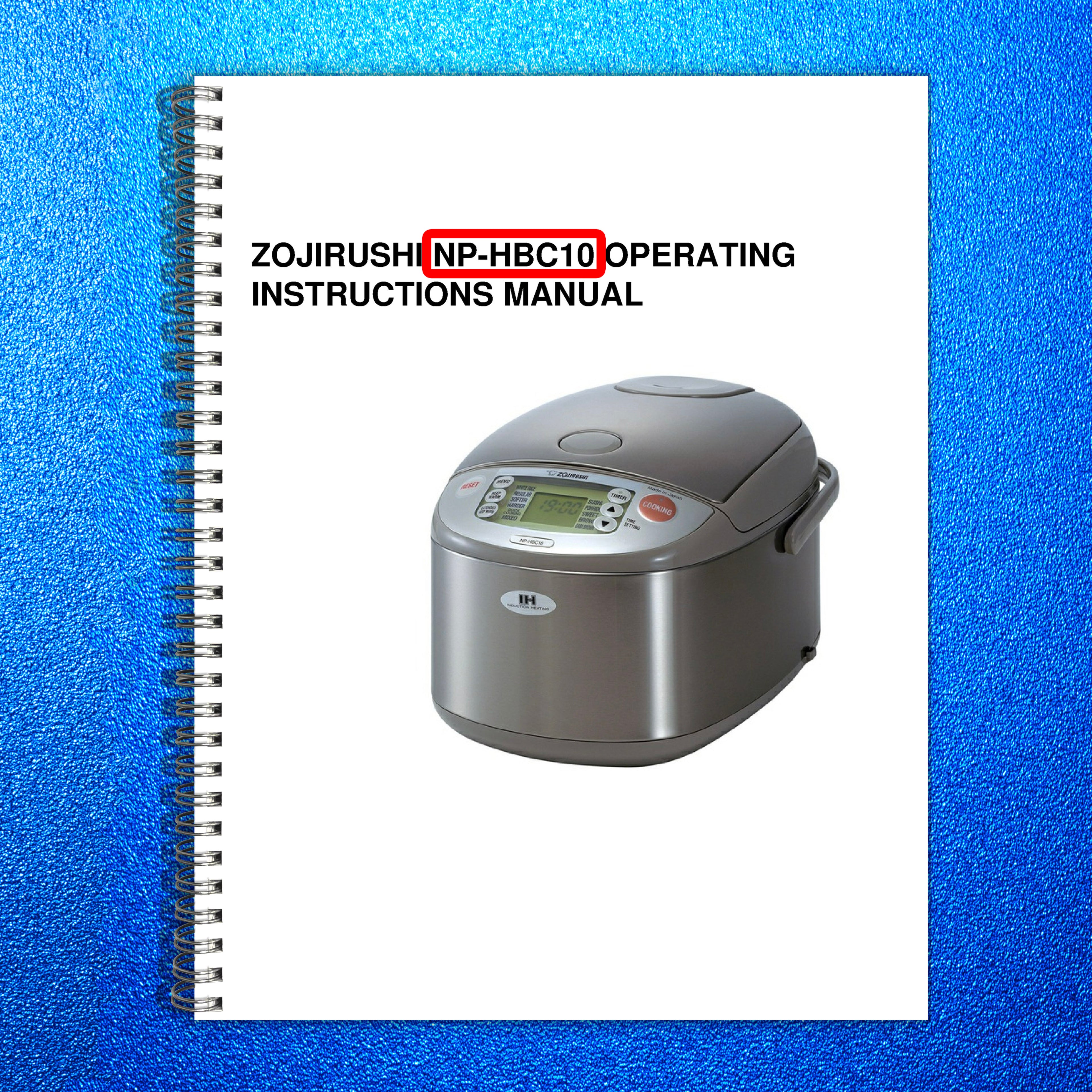 ZOJIRUSHI NP-HBC10 Rice Cooker Operating Instructions Manual - WIRE BOUND