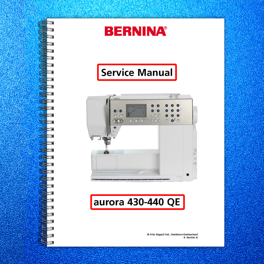 BERNINA Aurora 430 440 QE SERVICE MANUAL - STEEL WIRE BOUND - PROTECTIVE COVERS