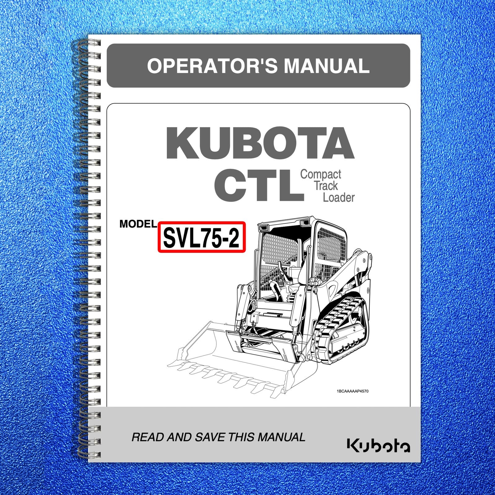 Kubota SVL75-2 Compact Track Loader Operators Manual - WIRE BOUND - TOUGH COVERS