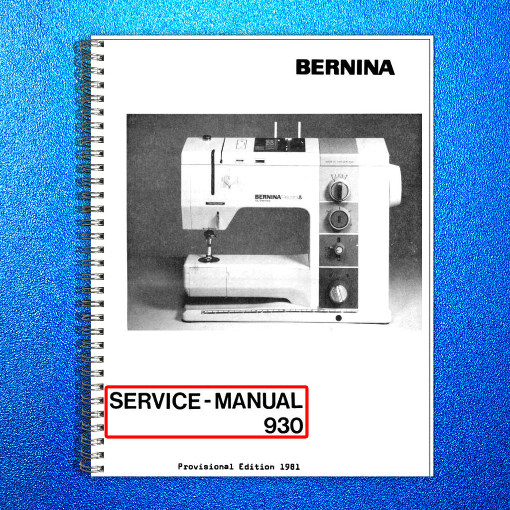 BERNINA 930 Record SERVICE Manual (Not Owners Manual) Guide - STEEL WIRE BOUND