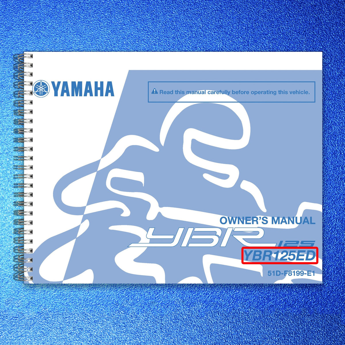 YAMAHA YBR125ED Motorcycle Owners Manual 2013 - STEEL WIRE BOUND - TOUGH COVERS