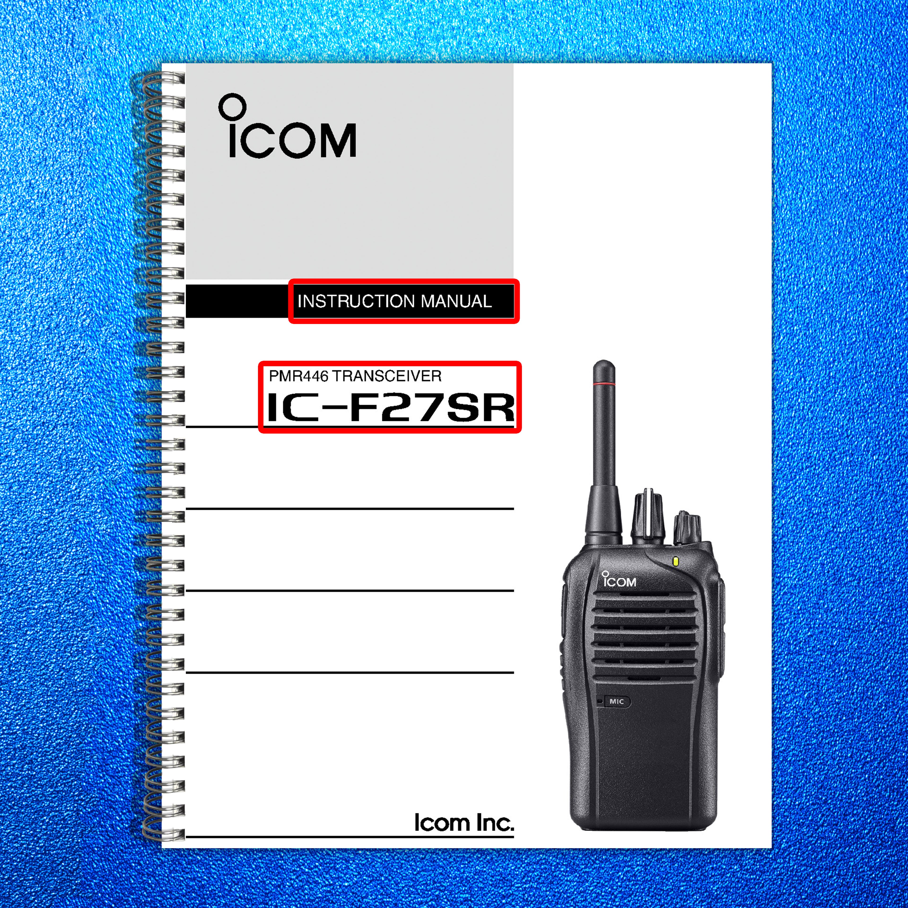 ICOM IC-F27SR TRANCEIVER INSTRUCTION MANUAL - STEEL WIRE BOUND - TOUGH COVERS