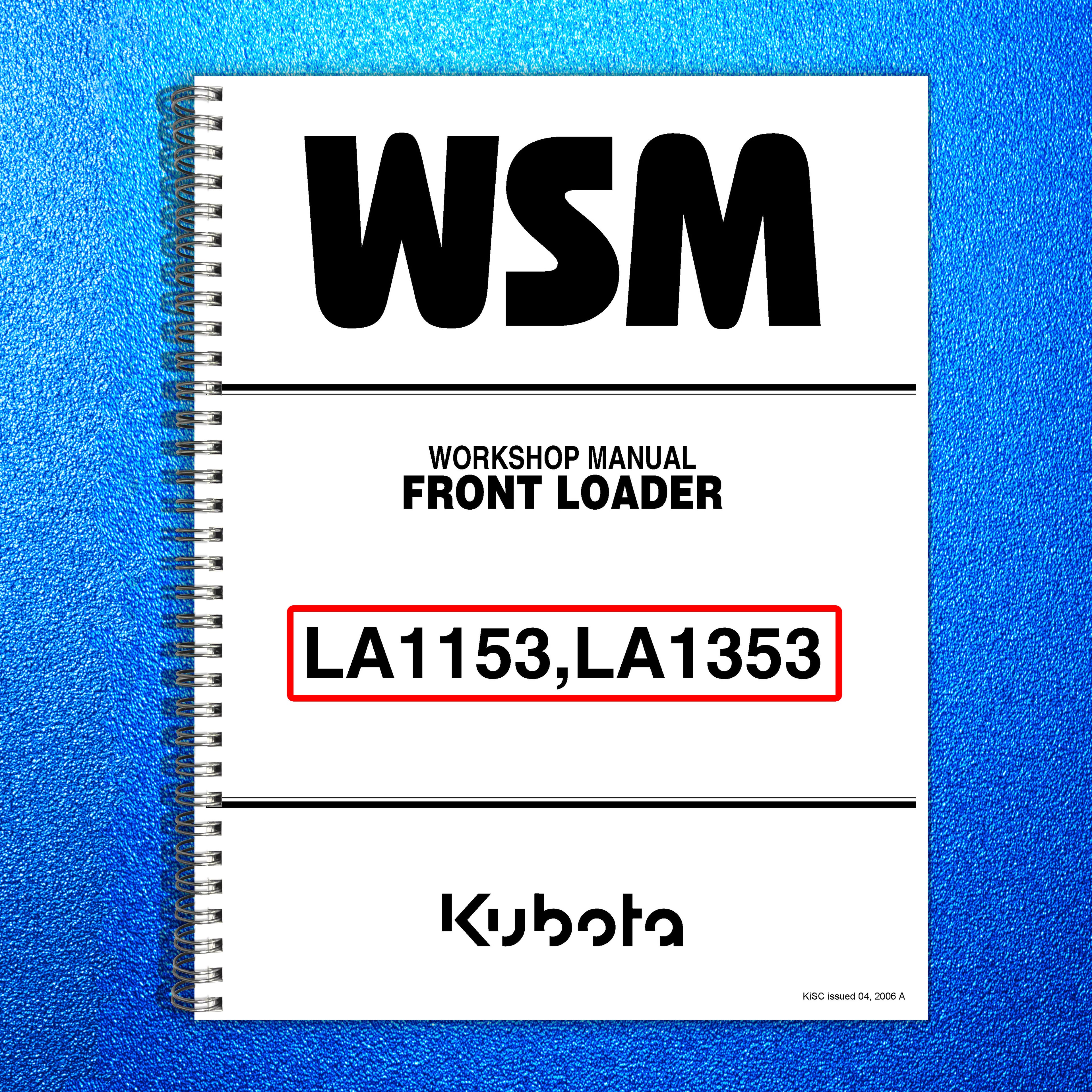 KUBOTA LA1153 LA1353 Front Loader Workshop Manual Workshop Manual WIRE BOUND