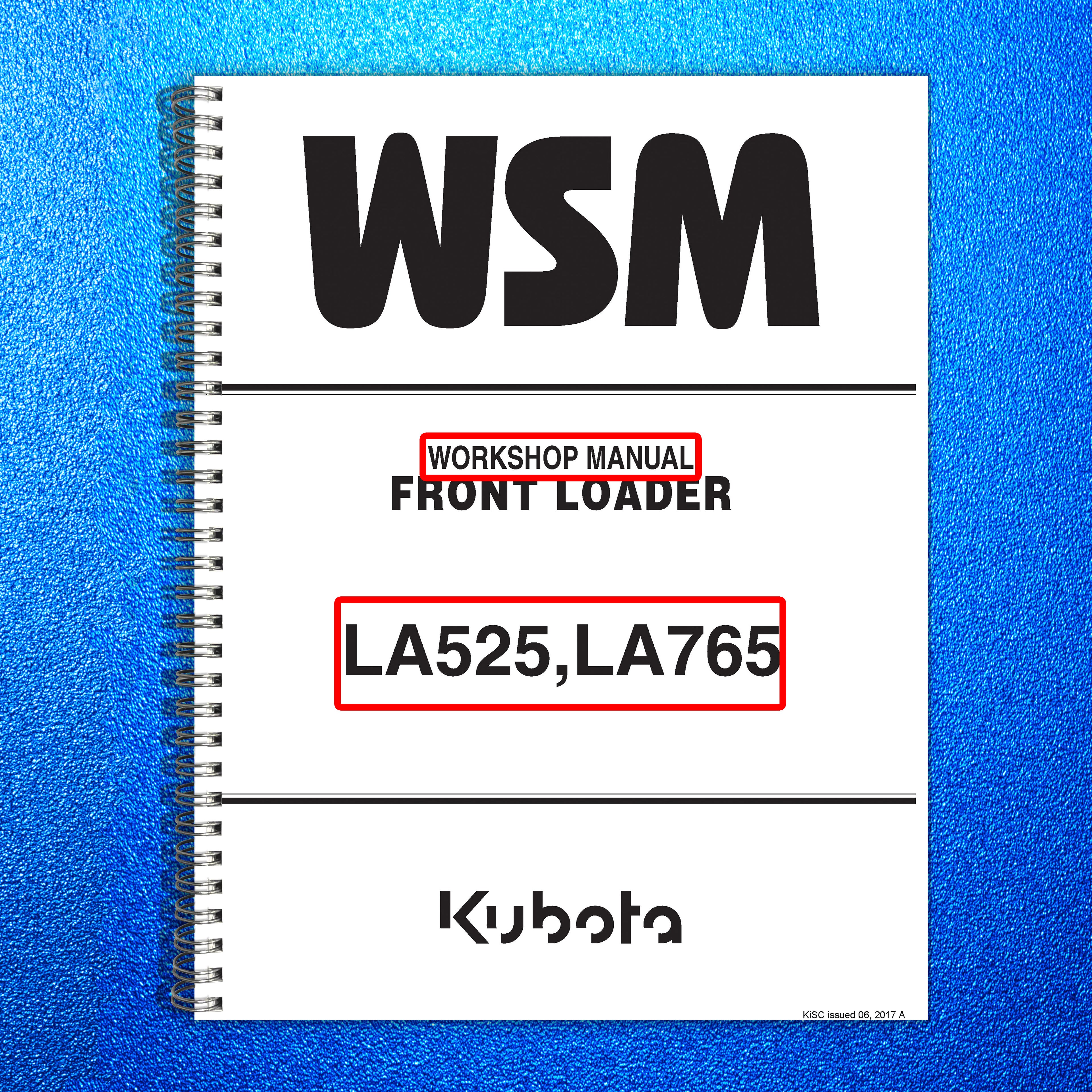 KUBOTA LA525 LA765 Front Loader Workshop Manual - WIRE BOUND - TOUGH COVERS