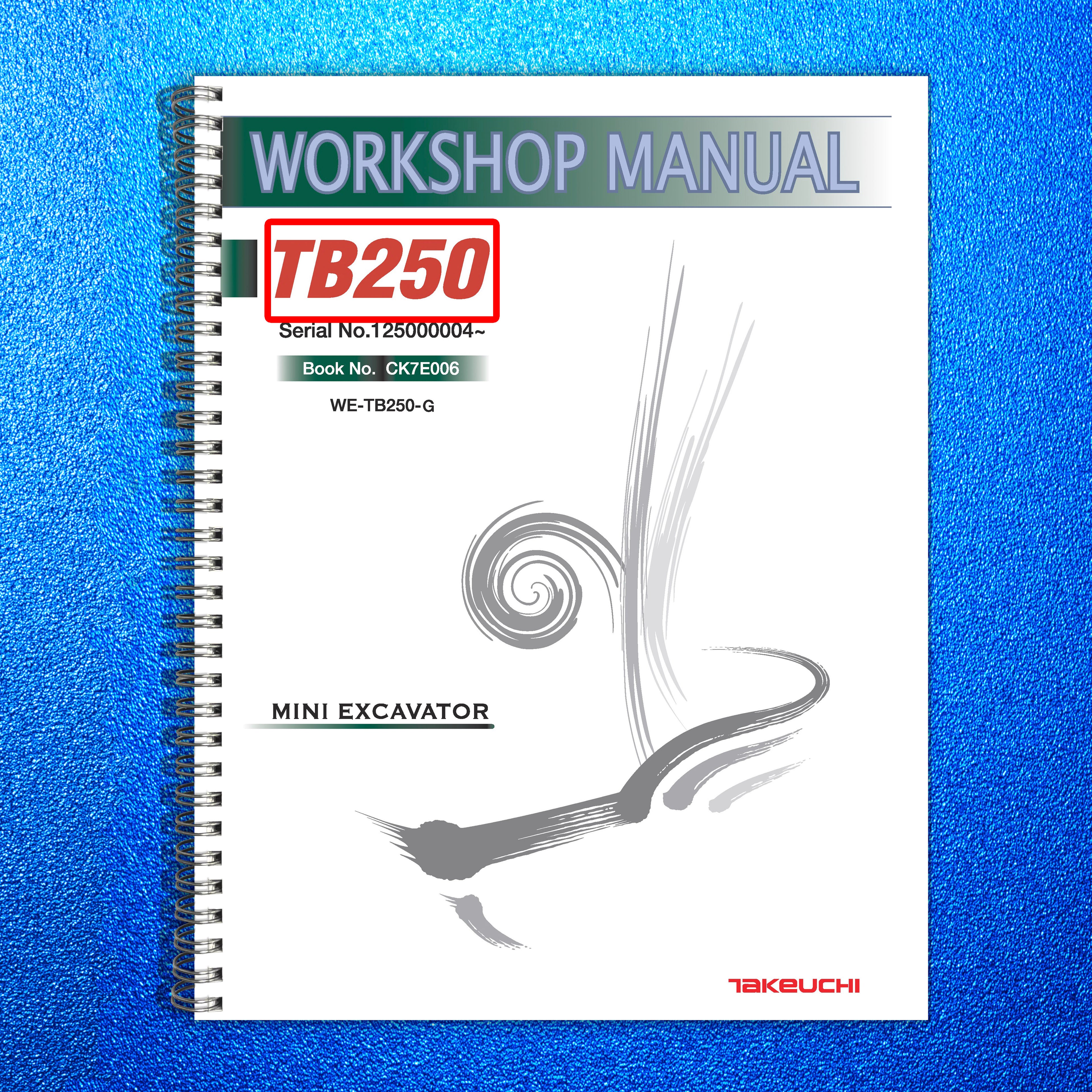 TAKEUCHI TB250 Excavator Workshop Manual - BOUND - COVERS - XL FOLDOUT PAGES