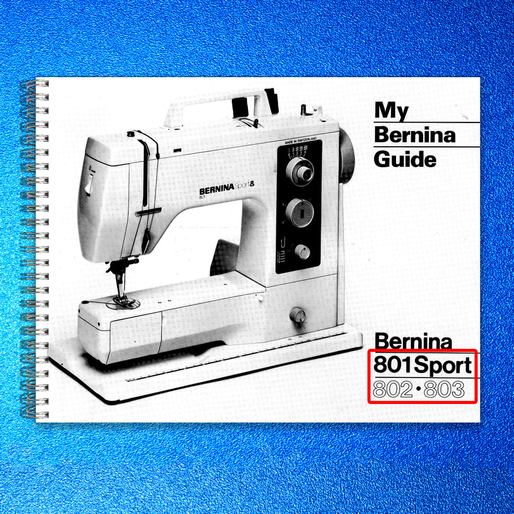 BERNINA 801 SPORT Sewing Machine User Instruction Manual, Tough Wire Bound