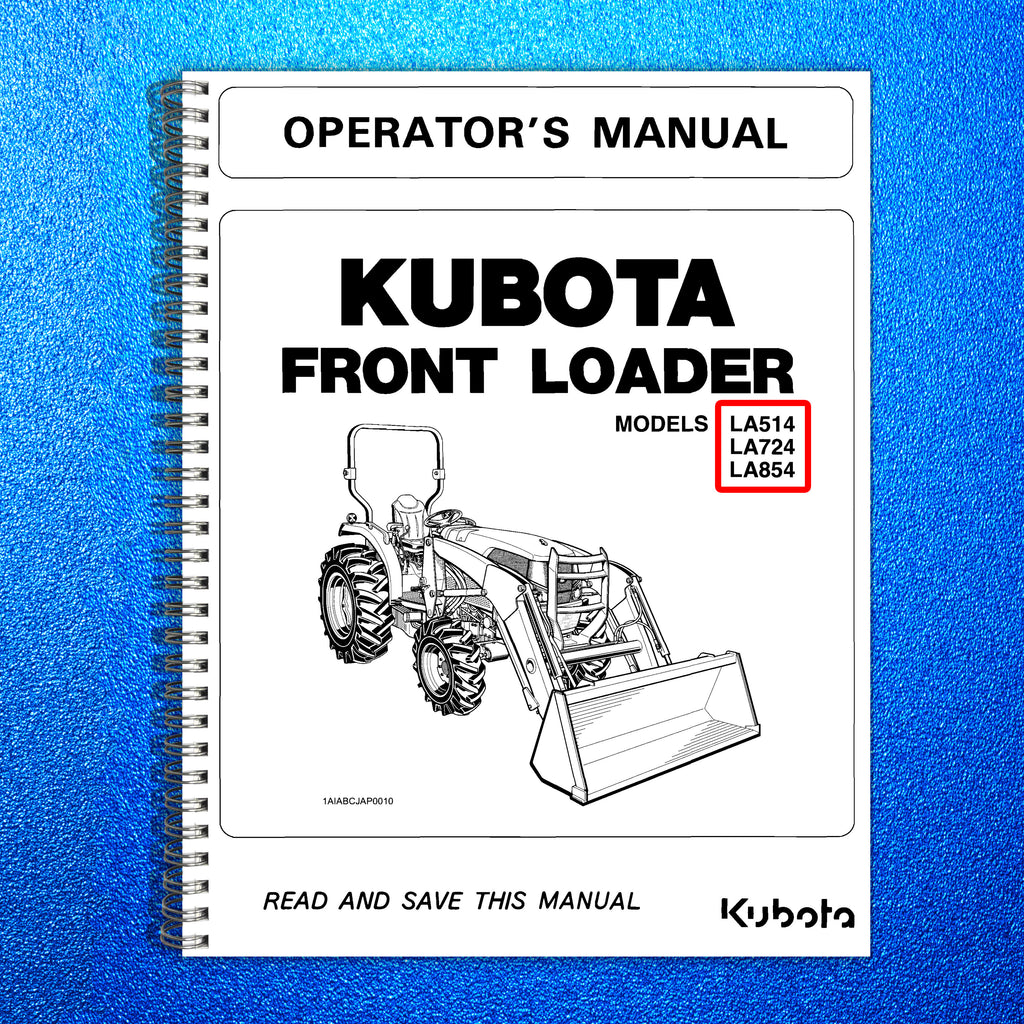 KUBOTA LA514 LA724 LA854 FRONT LOADER OPERATORS MANUAL, WIRE BOUND, TOUGH COVERS