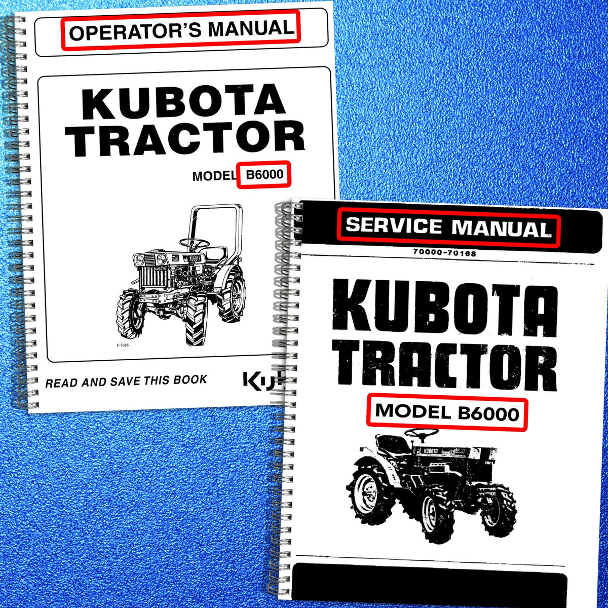 KUBOTA B6000 Service & Operators Manual BUNDLE - STEEL WIRE BOUND - TOUGH COVERS