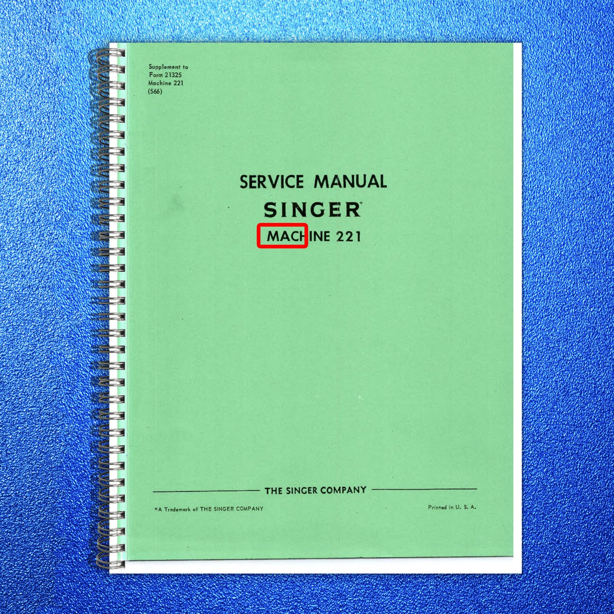 SINGER 221 222K Featherweight Service Manual - STEEL WIRE BOUND - TOUGH COVERS