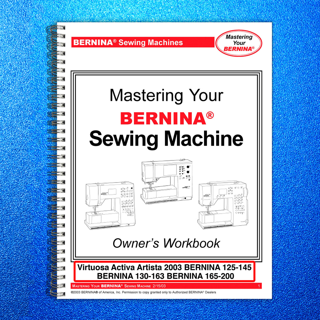 BERNINA Sewing Mastery Workbook Virtuosa Activa Artista 125-145 130-163 165-200