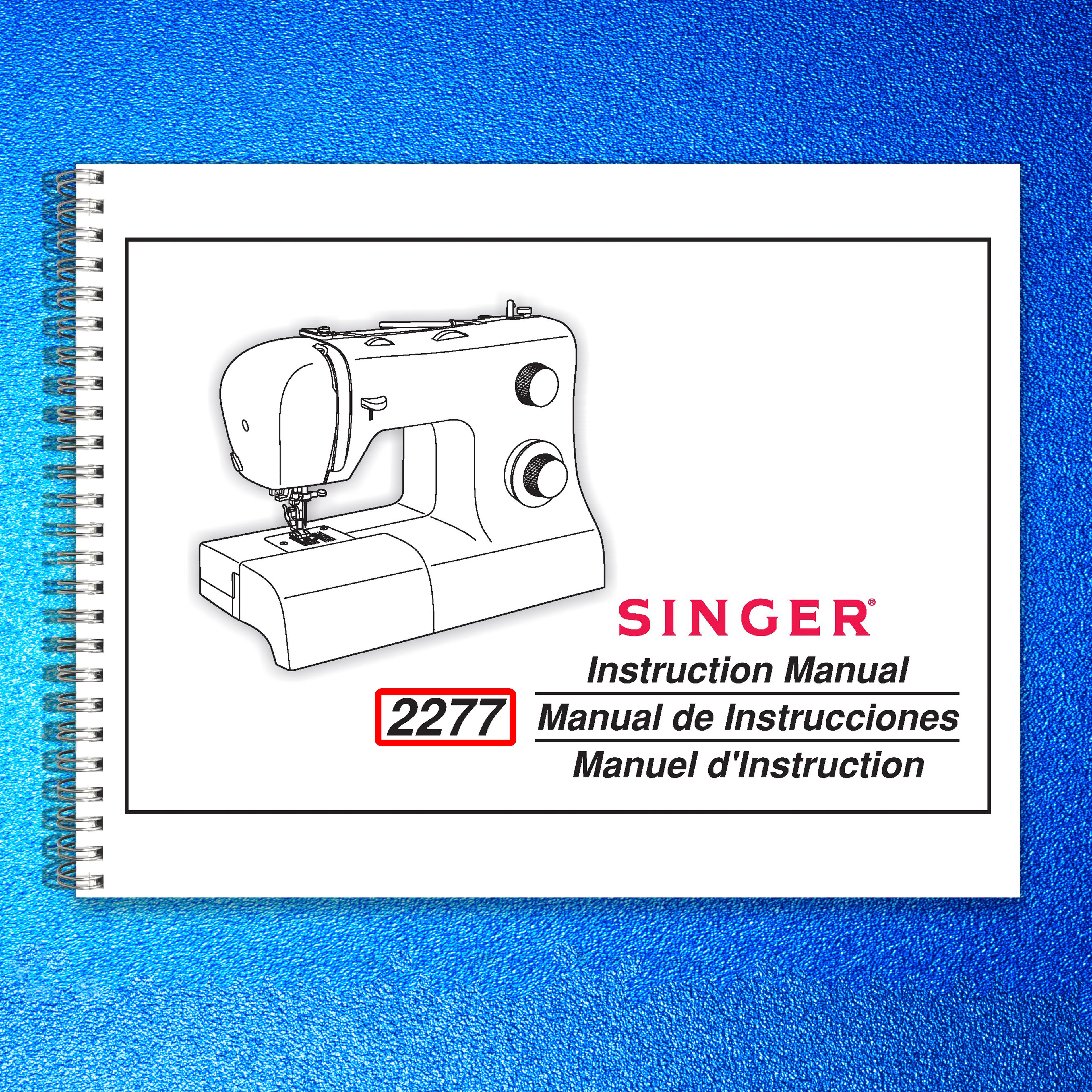 SINGER 2277 Sewing Machine Instruction Manual in ENGLISH - WIRE BOUND - COVERS