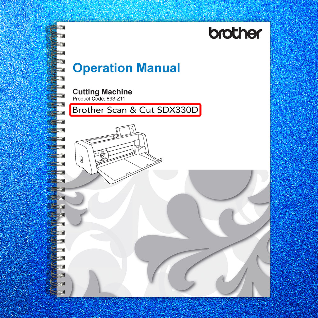 Brother Scan Cut SDX330D Operation Manual, Pattern Guide & Quilting Guide BUNDLE