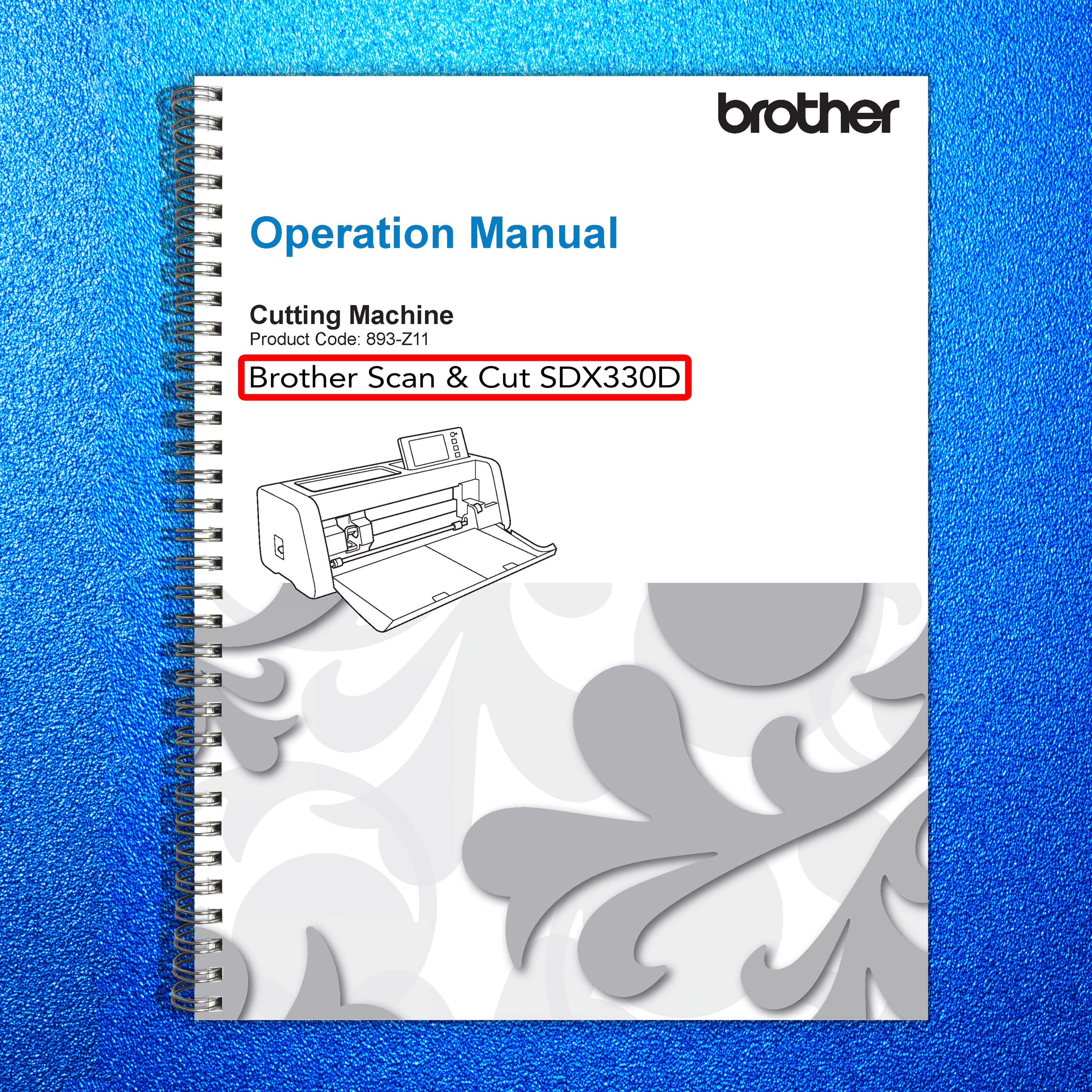 Brother Scan Cut SDX330D Operation Manual, Pattern Guide & Quilting Guide BUNDLE