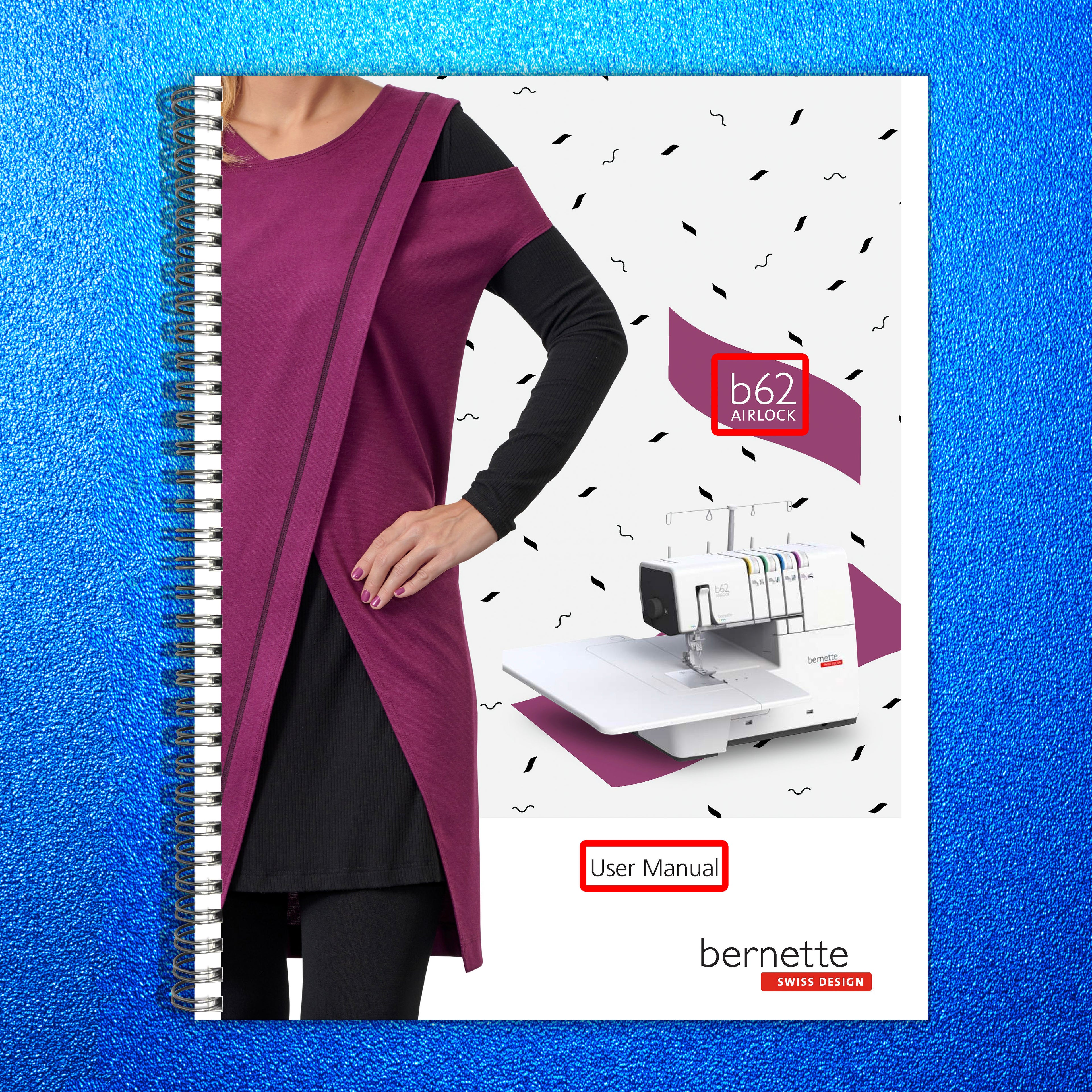 BERNINA Bernette B62 Serger Instruction Manual - STEEL WIRE BOUND - TOUGH COVERS