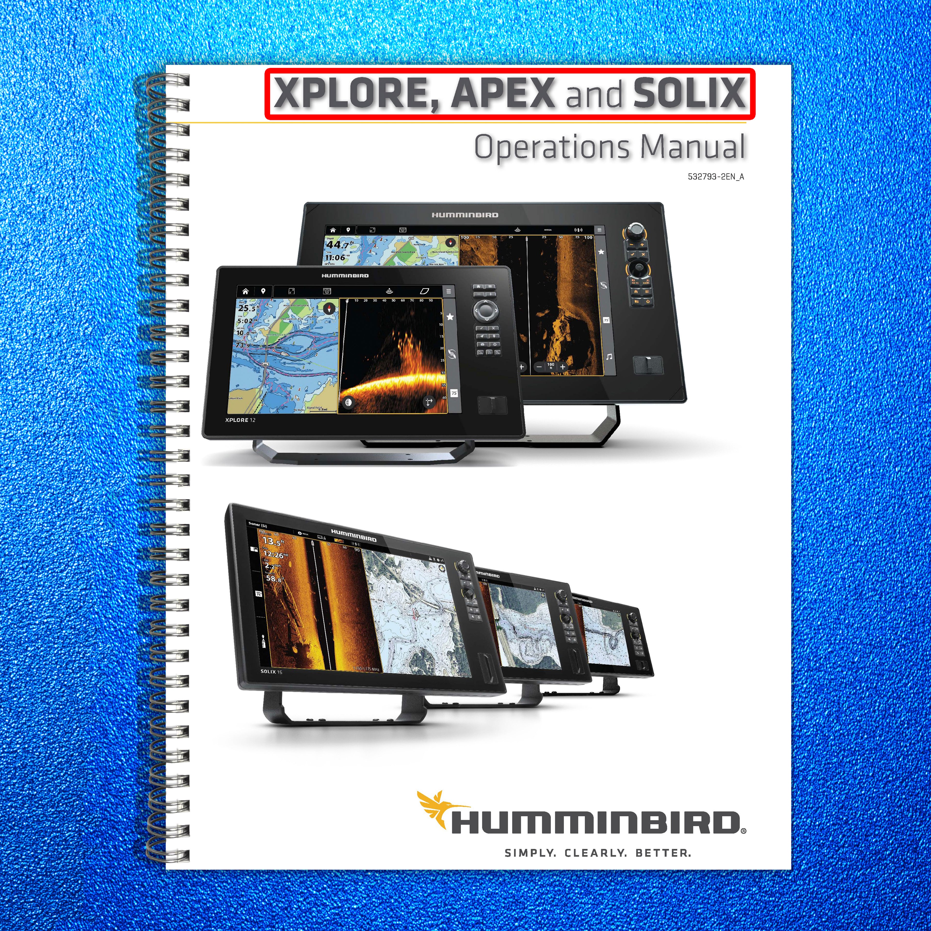 HUMMINBIRD XPLORE APEX & SOLIX User Manual Operation Guide - TOUGH WIRE BINDING