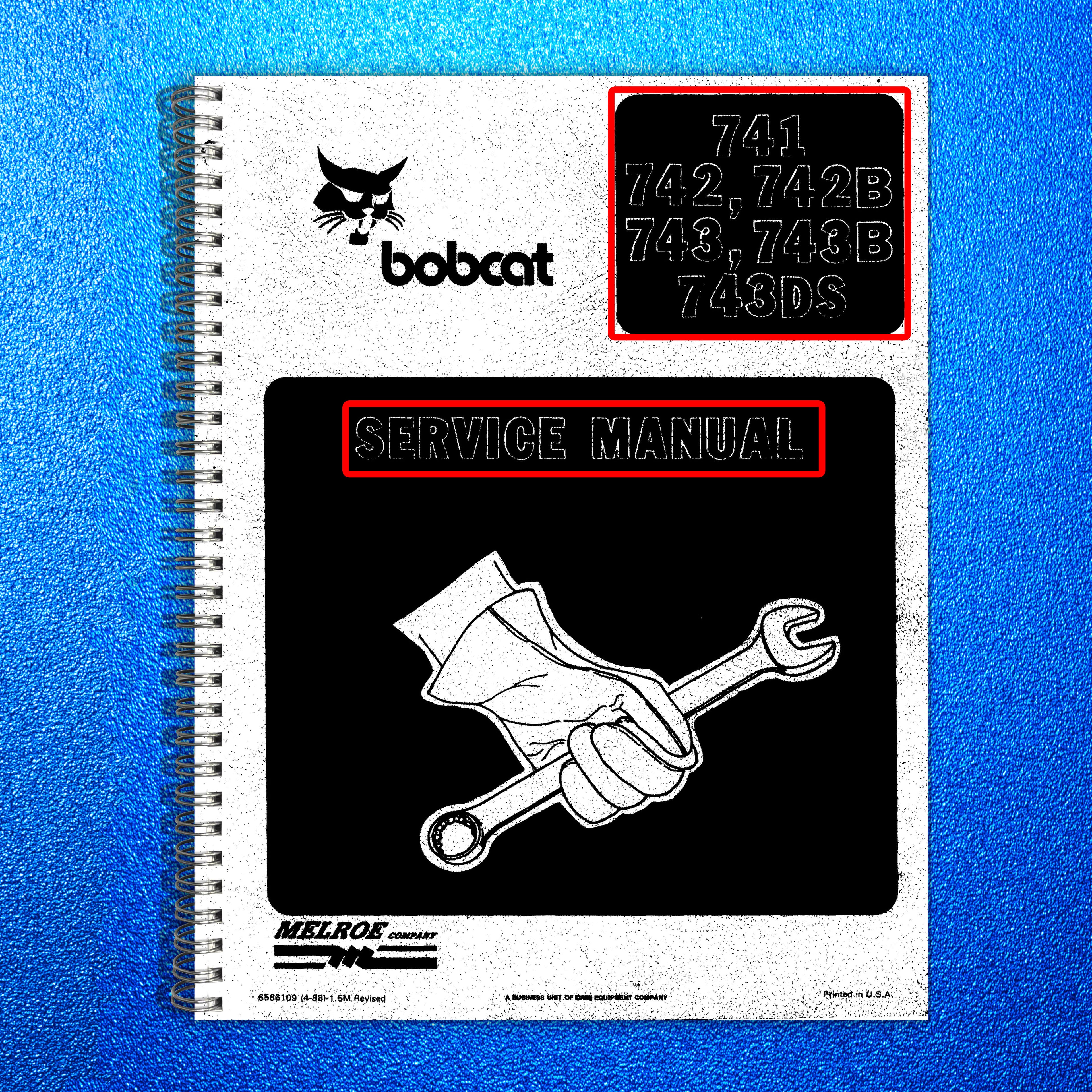 BOBCAT 741 742 742B 743 743B 743DS SERVICE MANUAL - WIRE BOUND - TOUGH COVERS