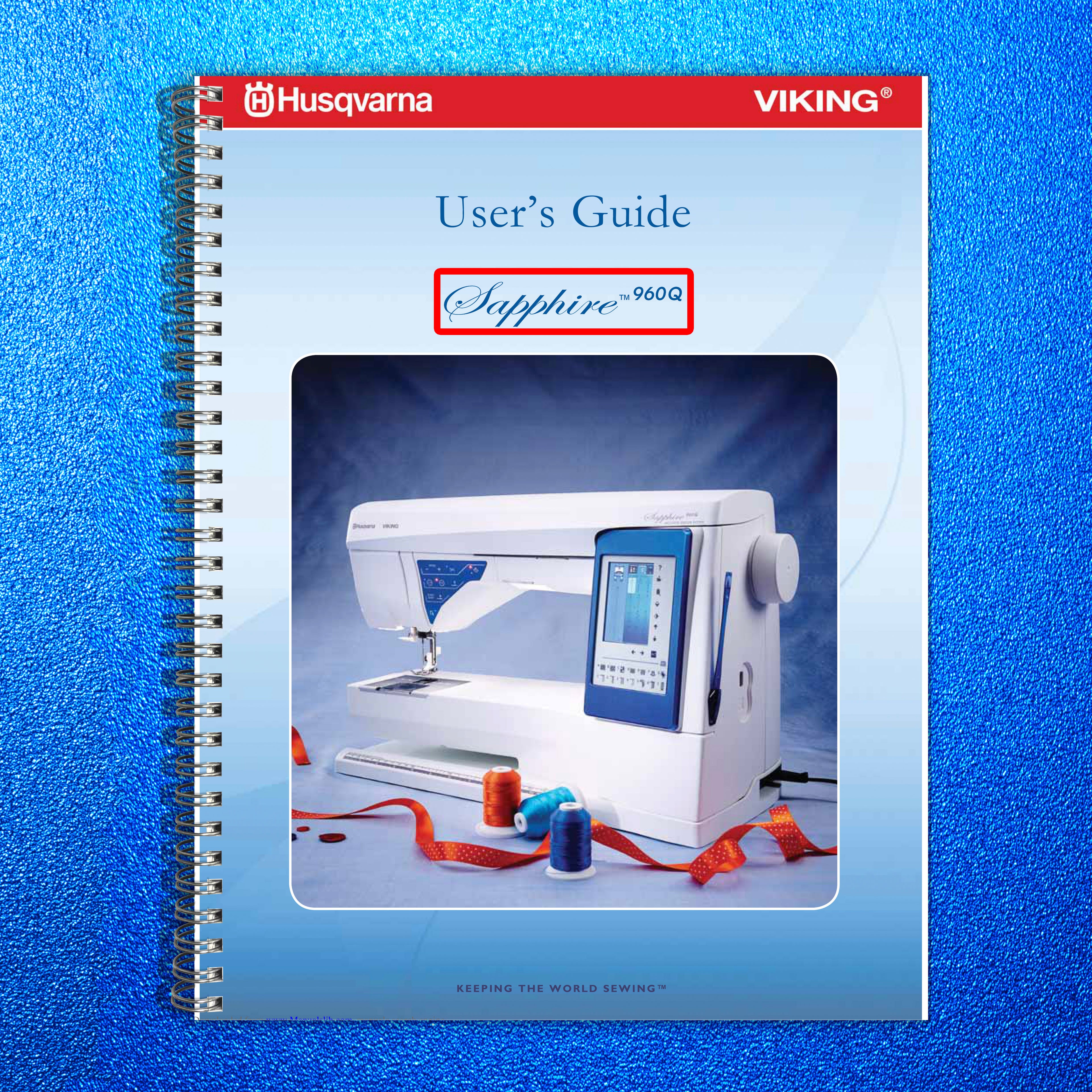HUSQVARNA VIKING Sapphire 960Q User Manual - STEEL WIRE BOUND - TOUGH COVERS