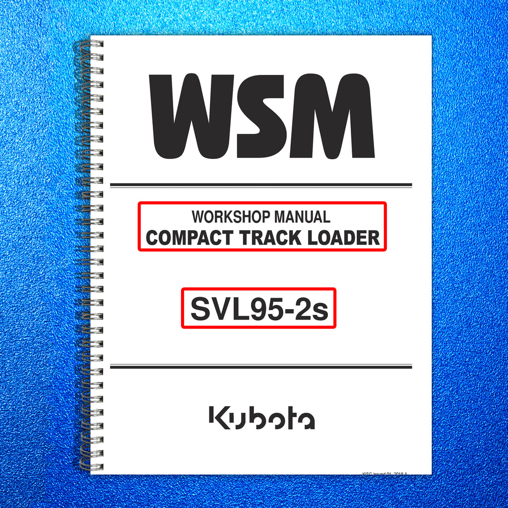 KUBOTA SVL95-2s COMPACT TRACK LDR WORSHOP MANUAL - BOUND - COVERS - XL FOLDOUTS