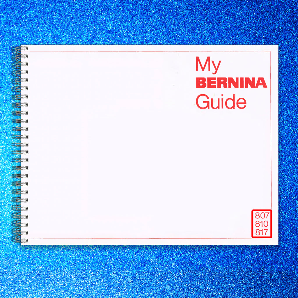 BERNINA 807 810 817 Sewing Machine User Manual - FULL COLOR - WIRE BOUND, COVERS