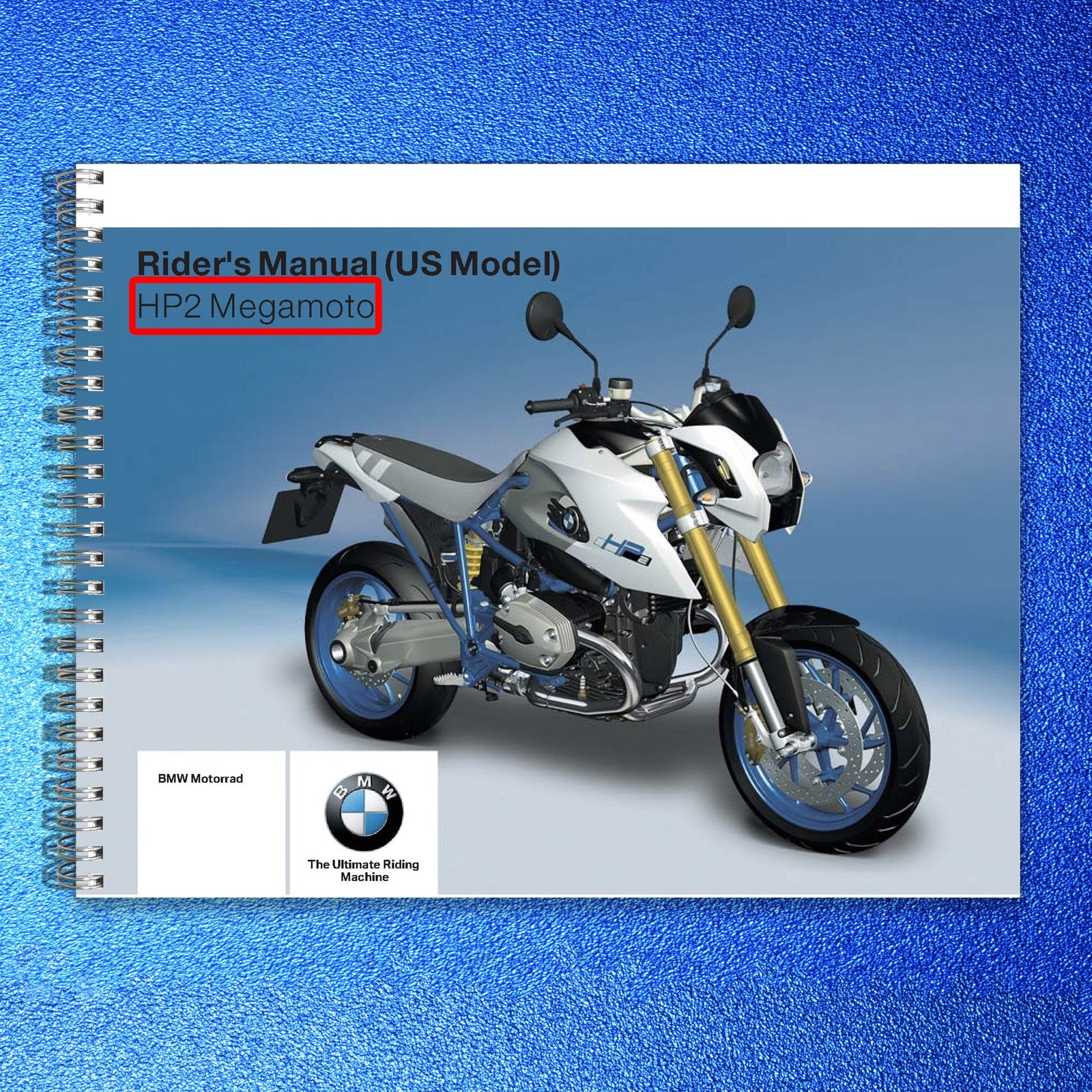 BMW HP2 Megamoto Riders Manual US Model 2007 - STEEL WIRE BOUND - TOUGH COVERS