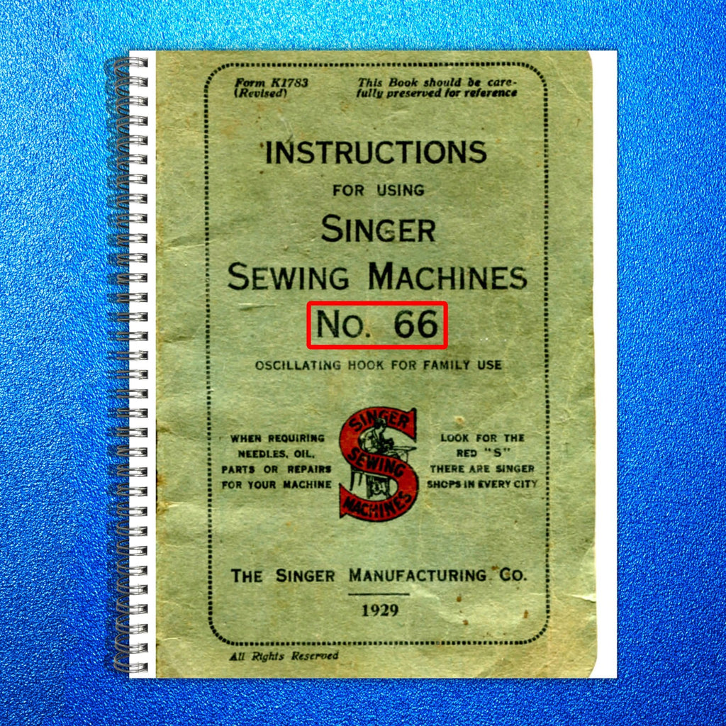 SINGER 66 Sewing Machine User Manual Reprint of Original, Tough WIRE Binding