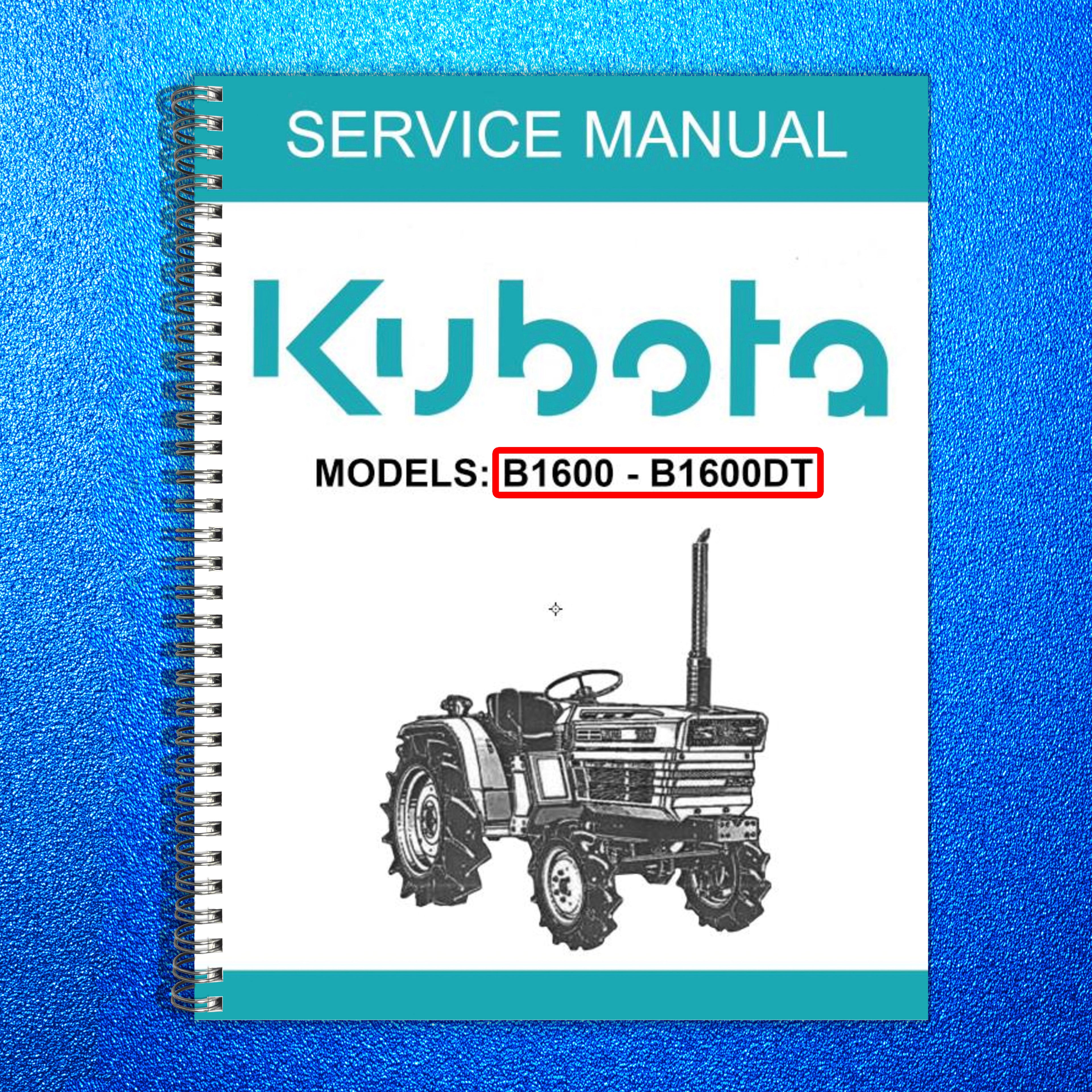 KUBOTA B1600 B1600DT TRACTOR OPERATORS MANUAL - STEEL WIRE BOUND - TOUGH COVERS