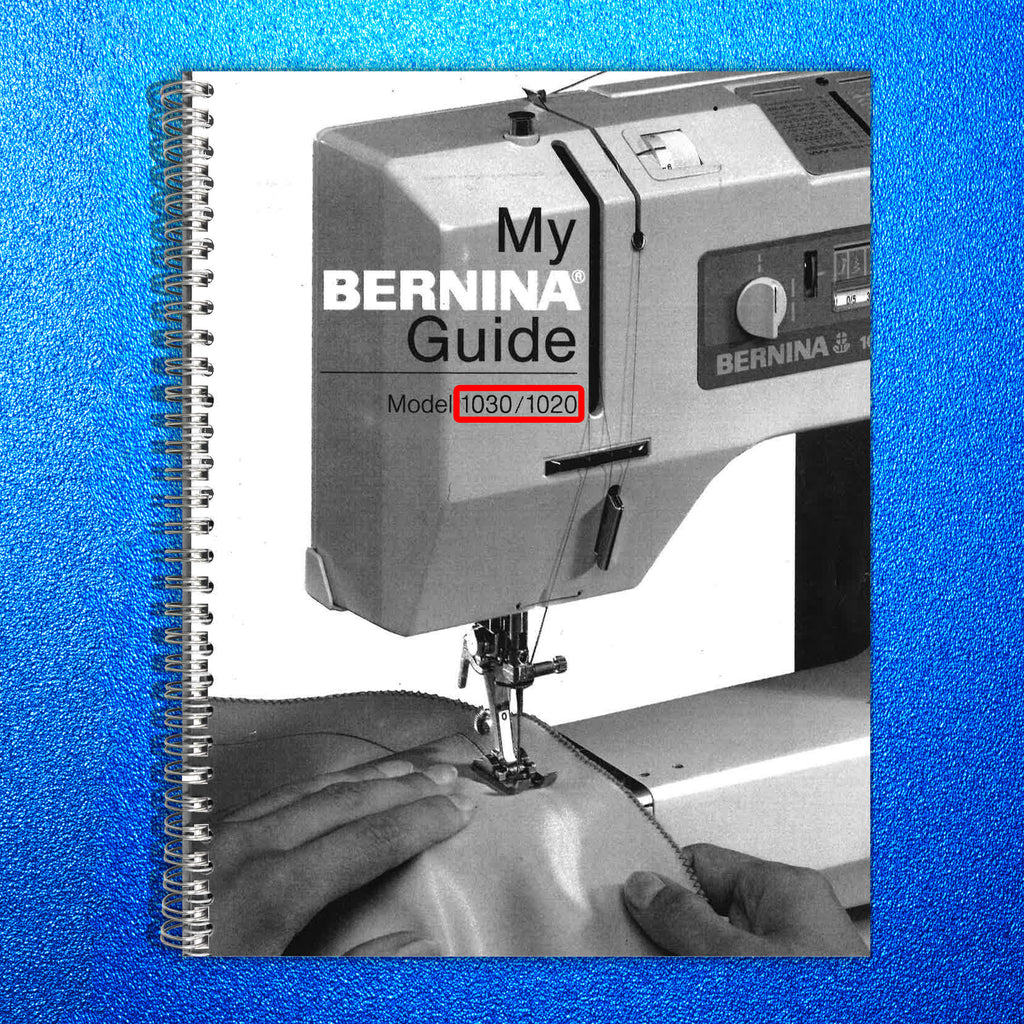 BERNINA 1020-1030 Sewing Machine User Manual Operation Guide