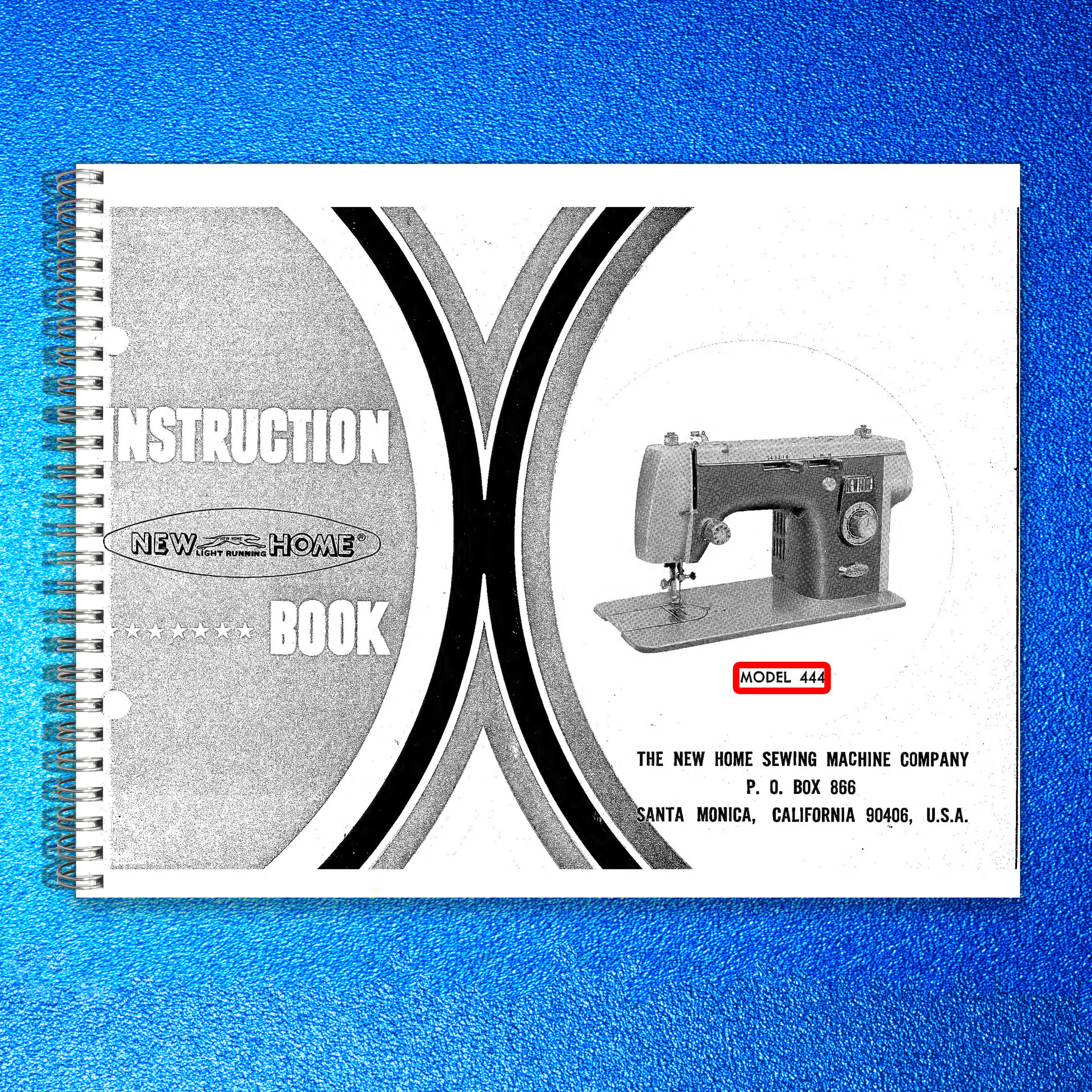 NEW HOME 444 Sewing Machine Instruction Manual - STEEL WIRE BOUND - TOUGH COVERS