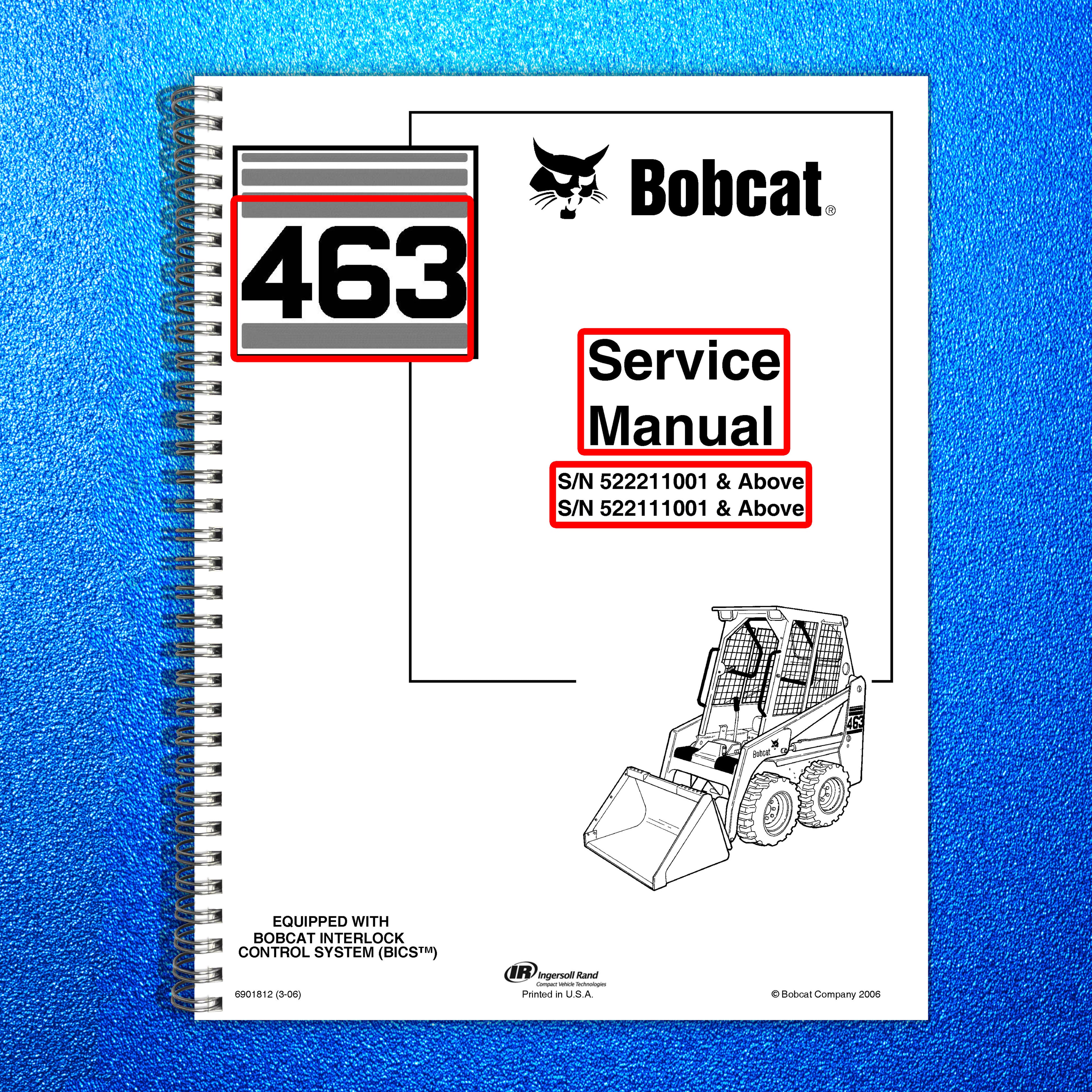 BOBCAT 463 Skid Steer Loader Service Manual 2006 SN 522111001 Up, FOLDOUTS
