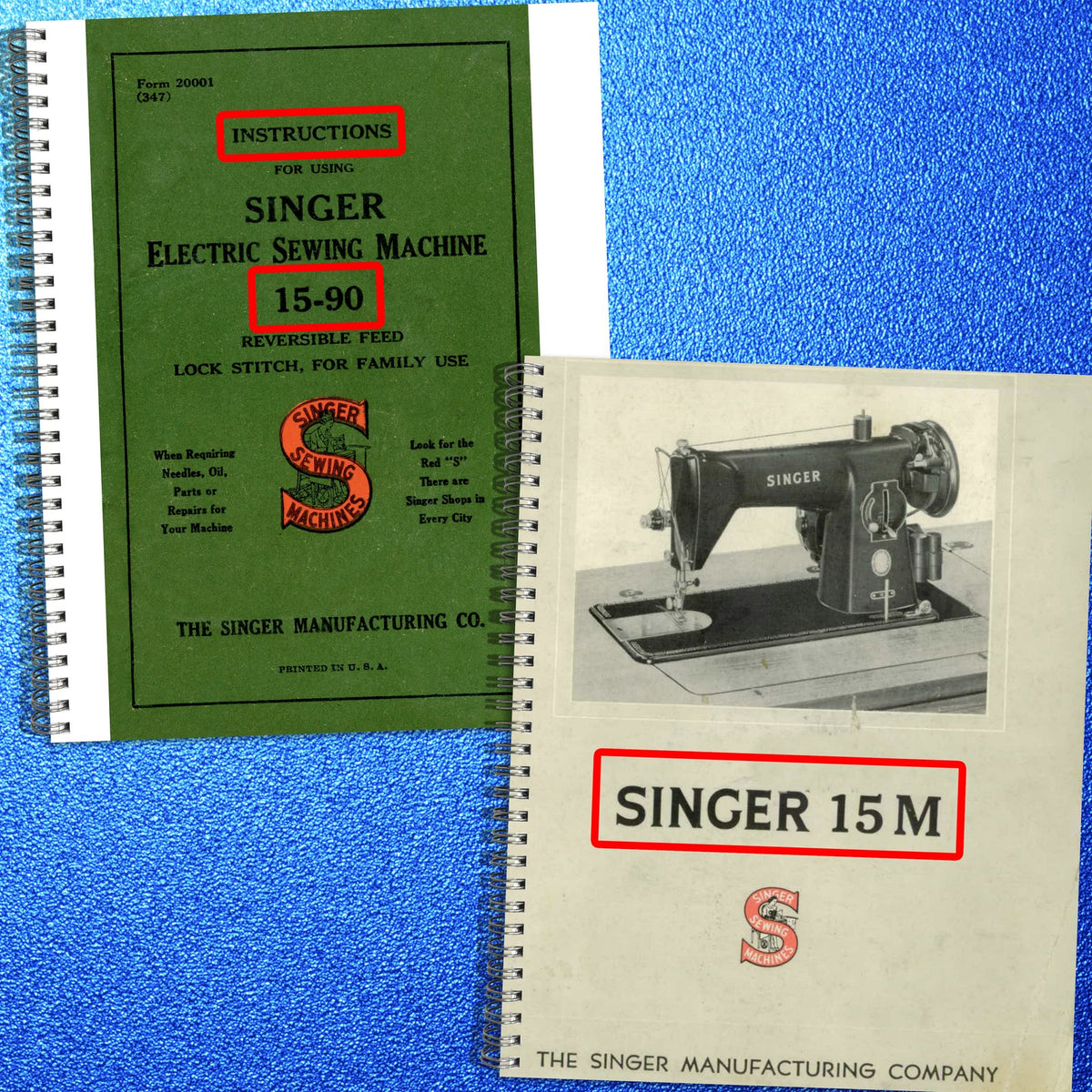 SINGER 15-90 & 15M Sewing Machine Operators Manual BUNDLE - WIRE BOUND - COVERS