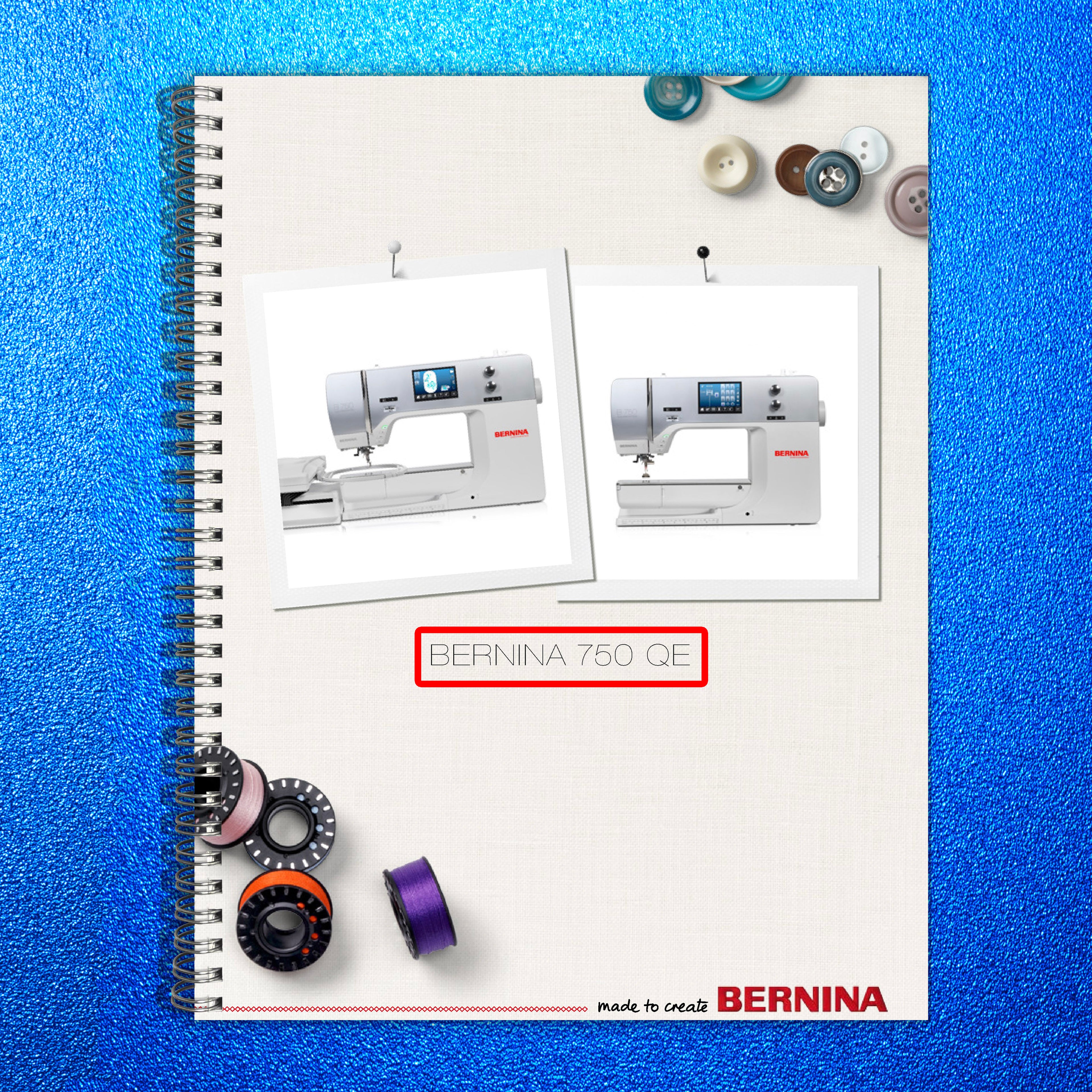 Bernina 750 QE Quilters Edition User Manual - STEEL WIRE BOUND - TOUGH COVERS