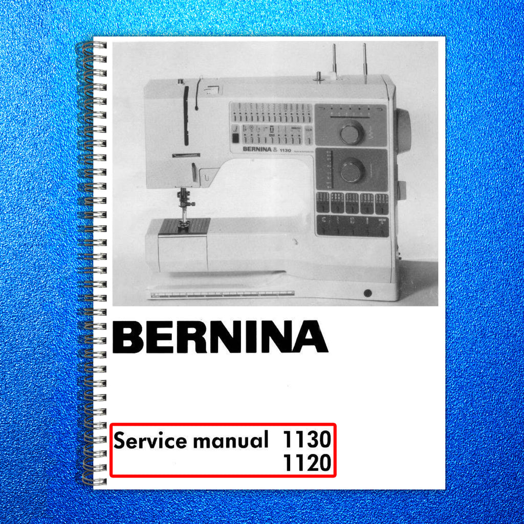 BERNINA 1130 1120 SERVICE Manual Guide  - TOUGH WIRE BINDING & COVERS