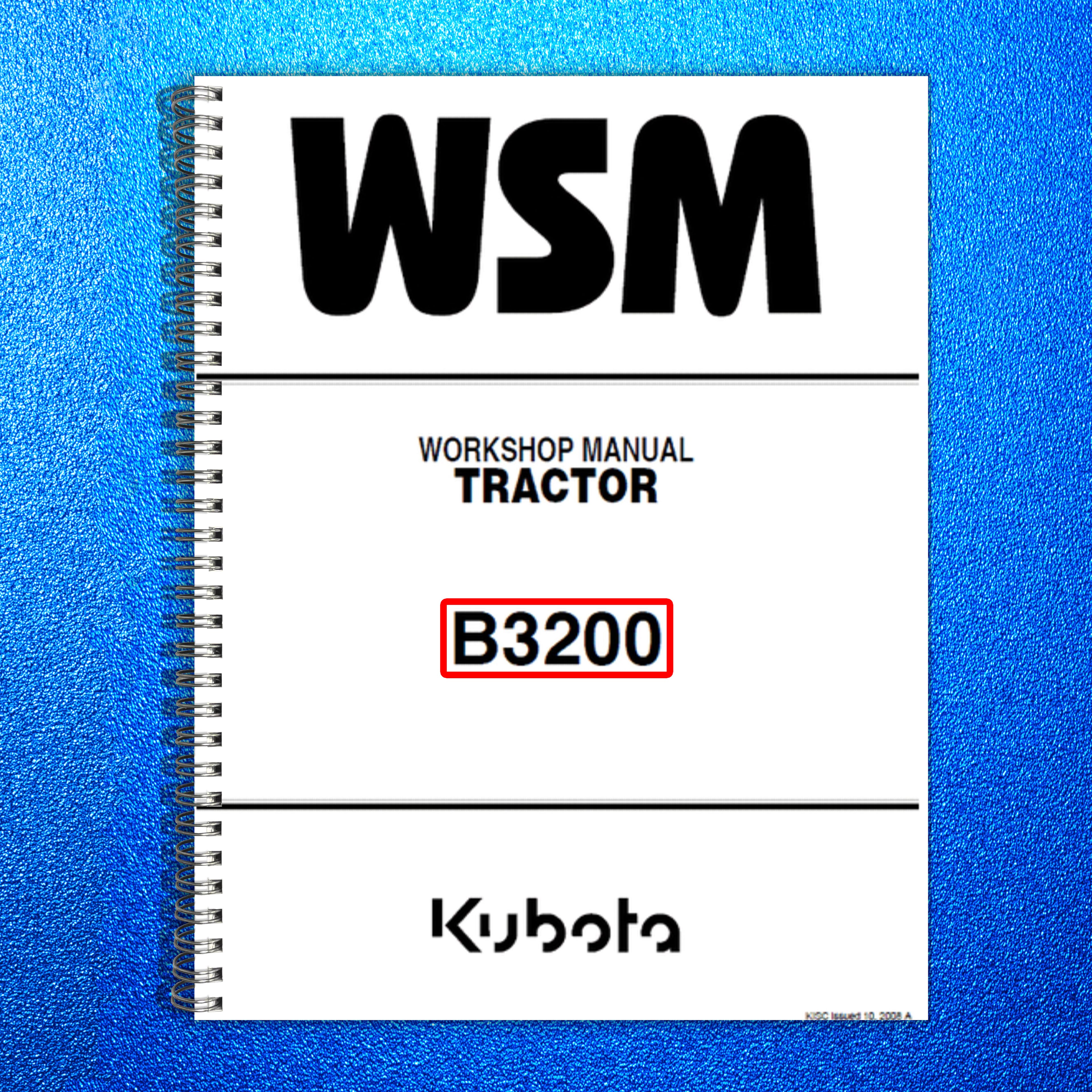 KUBOTA B3200 TRACTOR WORKSHOP MANUAL TRACTOR OPERATORS GUIDE - STEEL WIRE BOUND