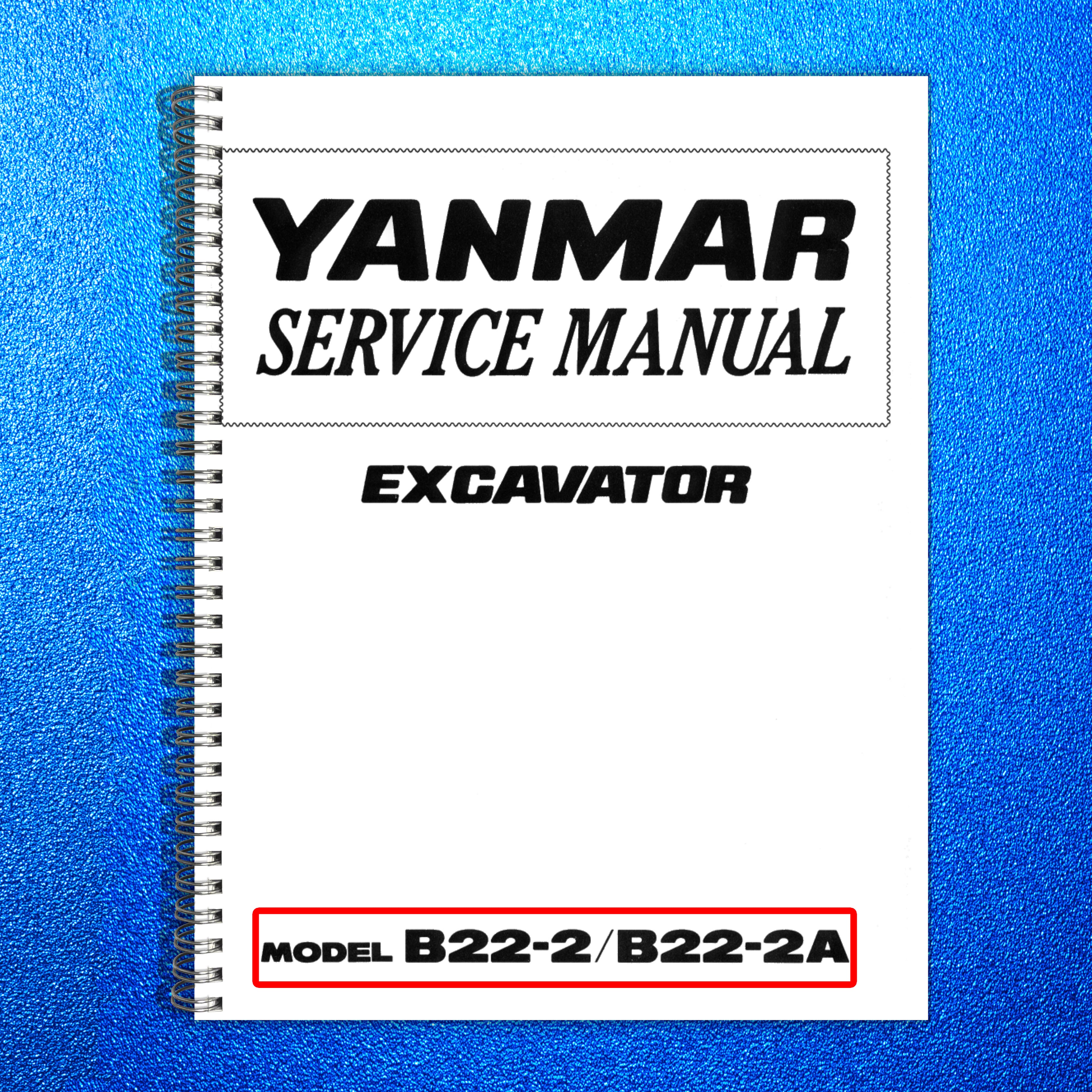 YANMAR B22-2 B22-2A Excavator Service Manual - BOUND - COVERS - XL FOLDOUT PAGES