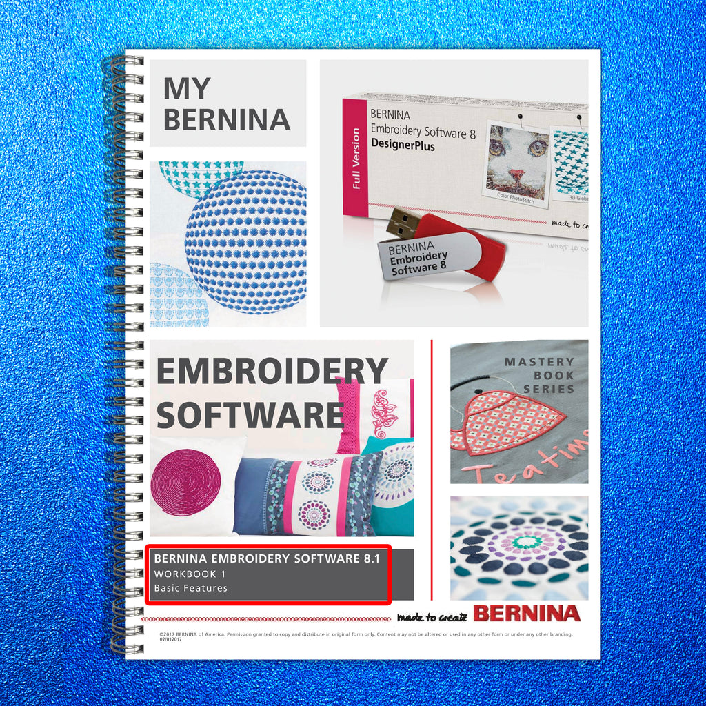 BERNINA Embroidery Software 8.2 WORKBOOK 3 ADVANCED FEATURES, WIRE BOUND, COVERS