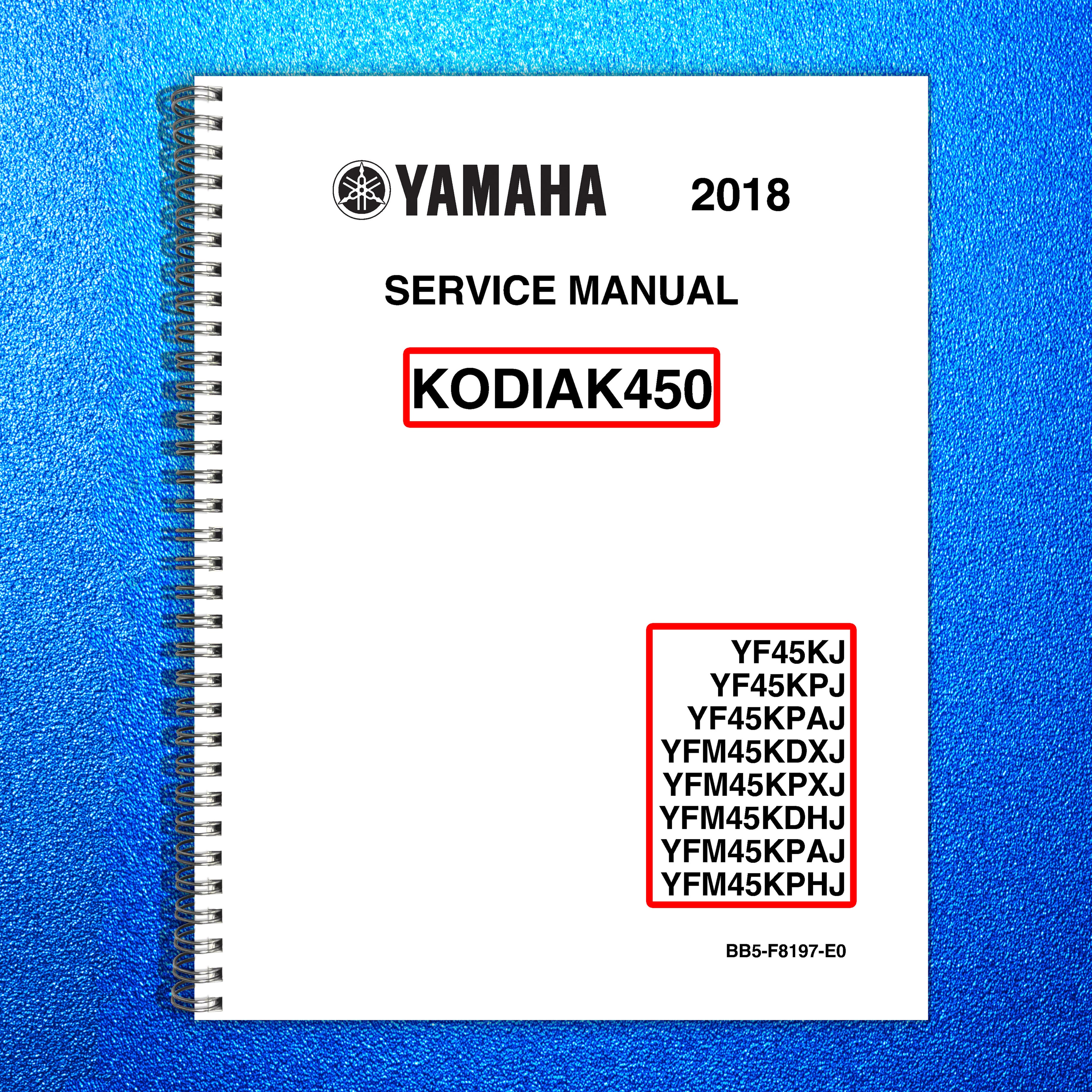 YAMAHA Kodiak 450 YF45KJ ATV Service Manual 2018 - BOUND - COVERS - XL FOLDOUTS