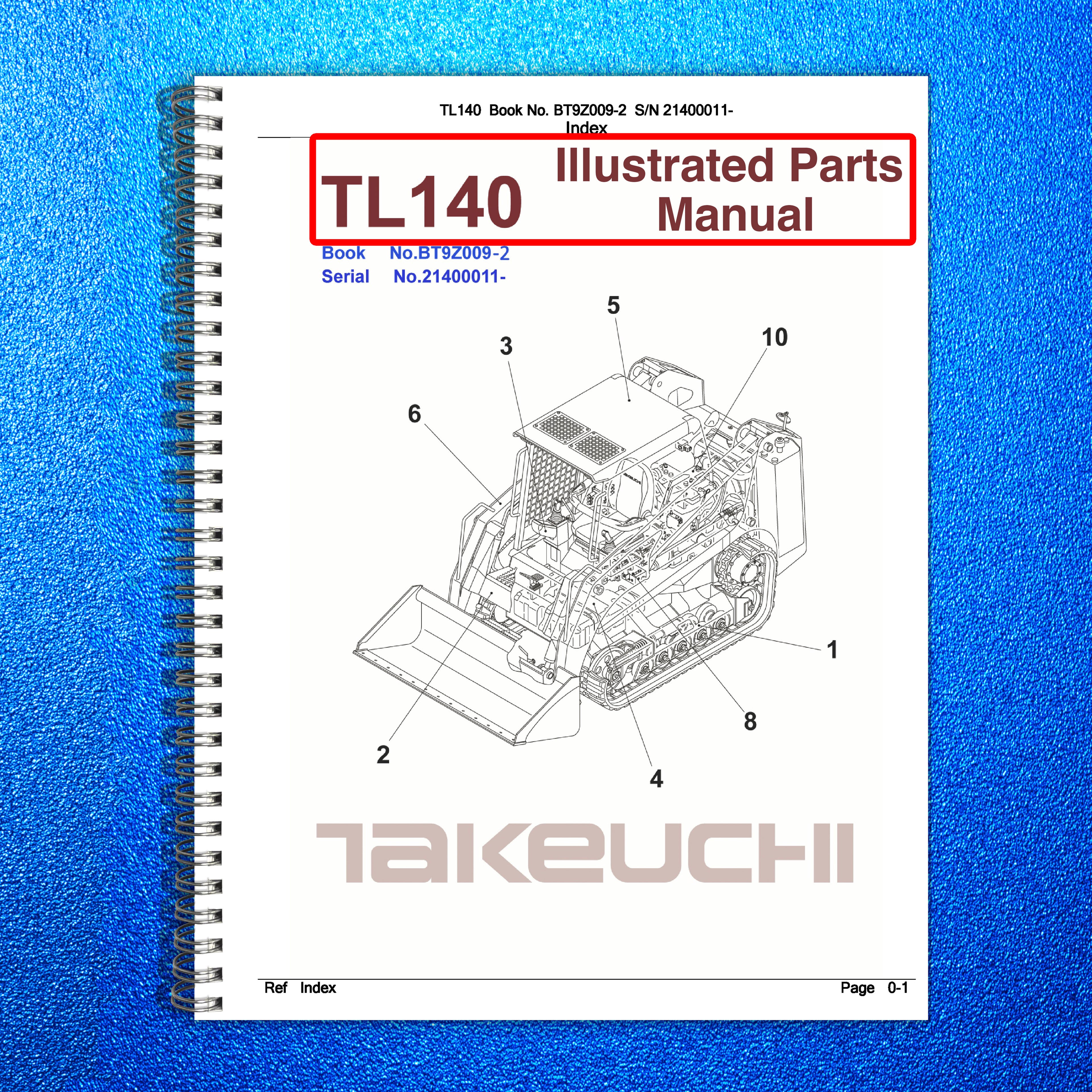 TAKEUCHI TL140 ILLUSTRATED PARTS MANUAL - WIRE BOUND - TOUGH COVERS