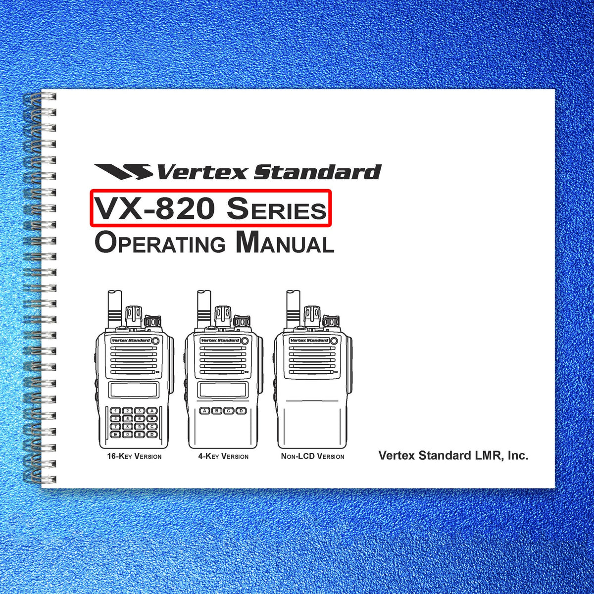 VERTEX STANDARD VX-820 Series Two-Way Radio Operating Manual - WIRE BOUND