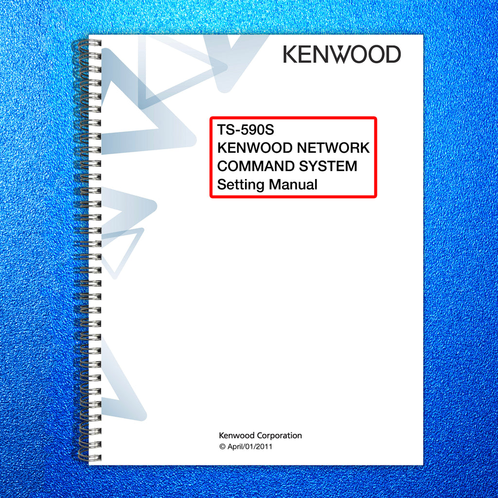 KENWOOD TS590 NETWORK COMMAND SETTING MANUAL - WIRE BOUND & TOUGH COVERS