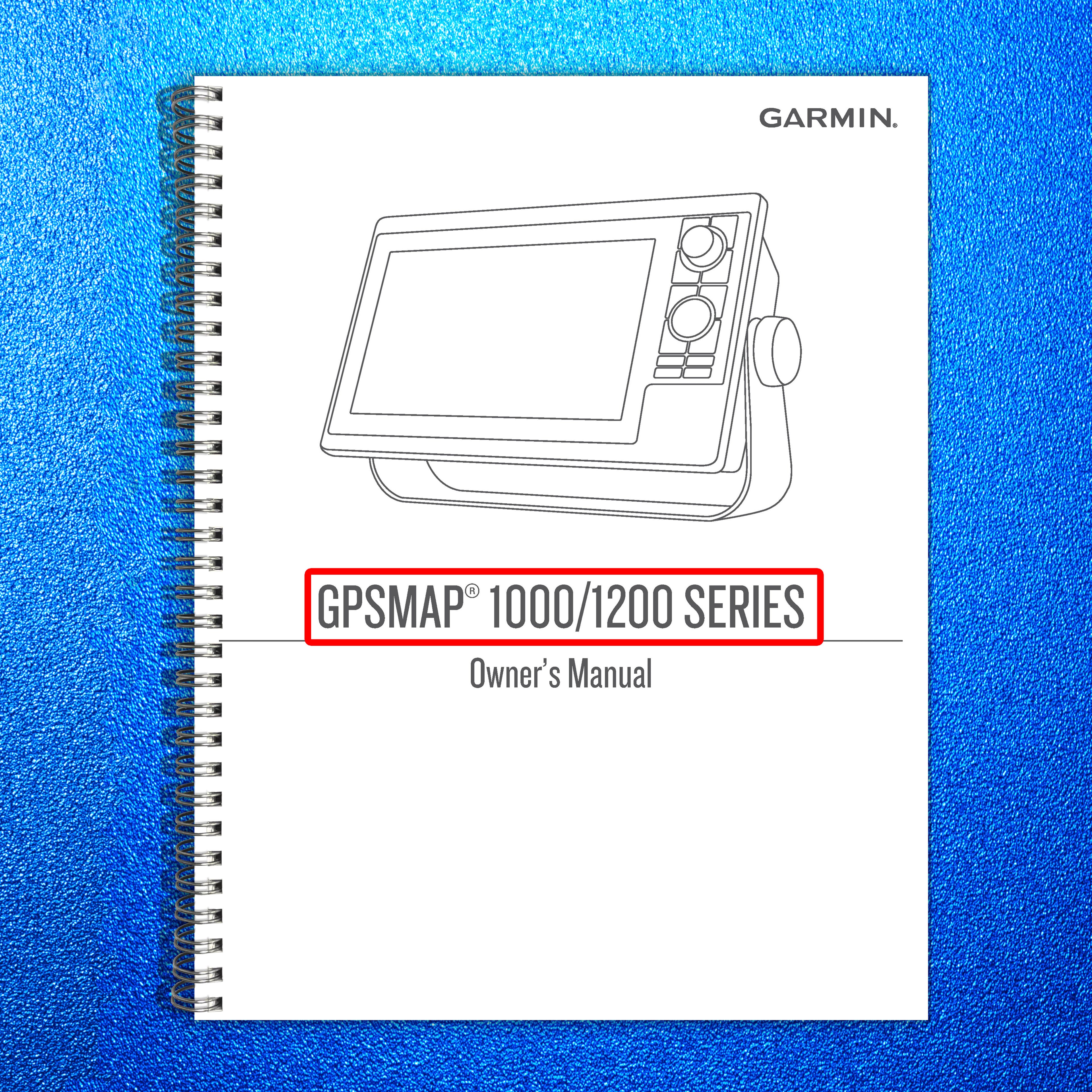 GARMIN GPSMAP 1000 1200 SERIES Owners Manual - STEEL WIRE BOUND - TOUGH COVERS