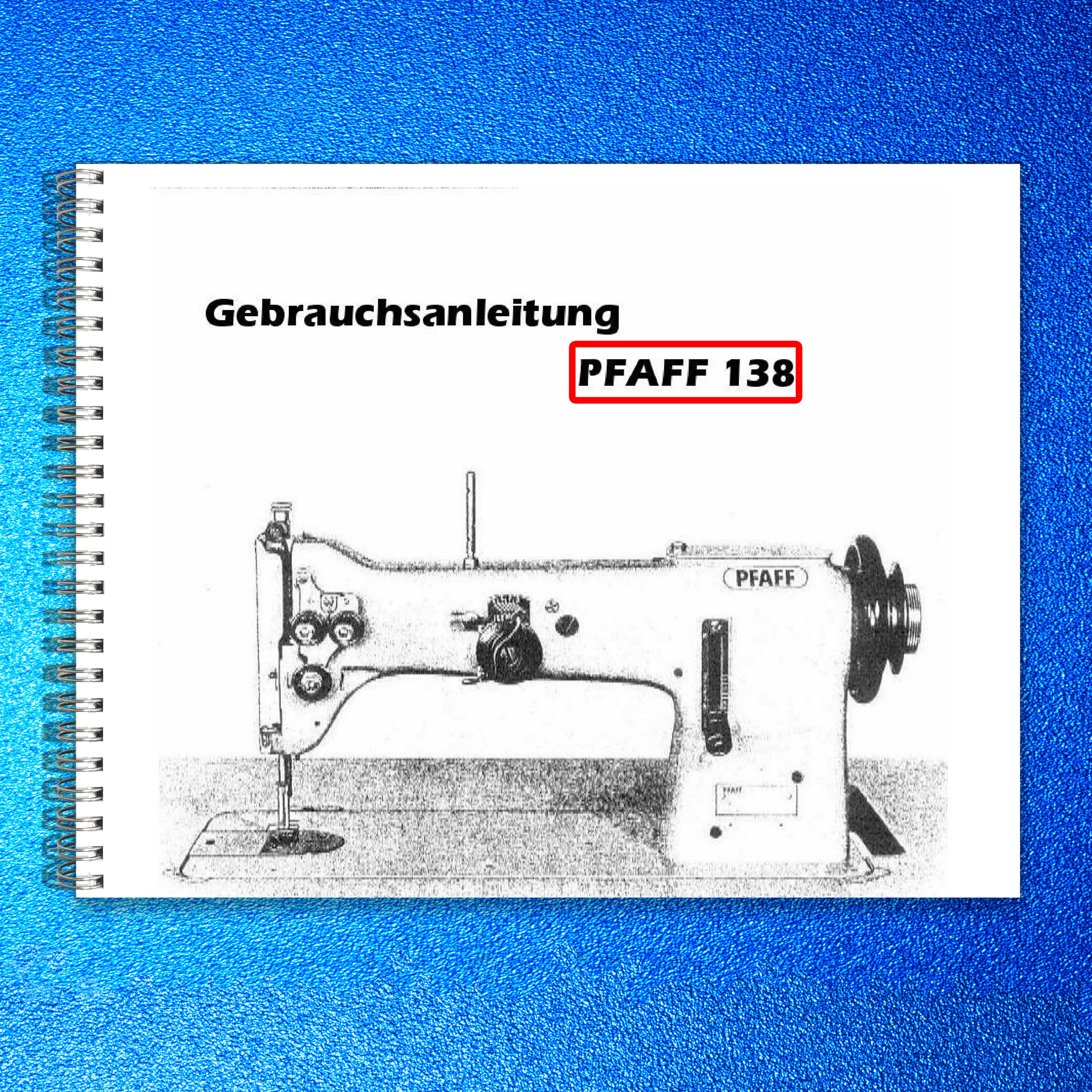 PFAFF 138 Sewing Machine Instruction Manual - STEEL WIRE BOUND - TOUGH COVERS