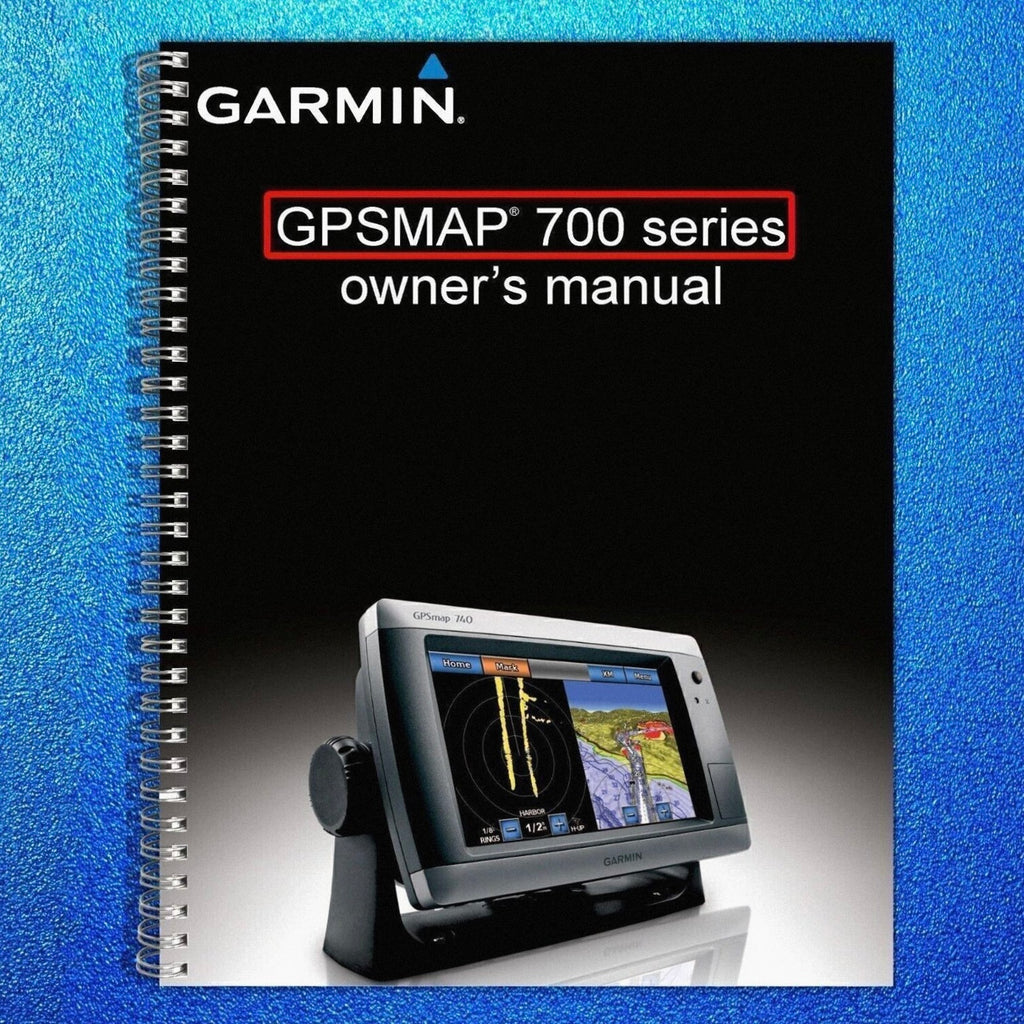 Garmin GPSMAP 700 Series 720 740 750 S Owners Manual FULL COLOR