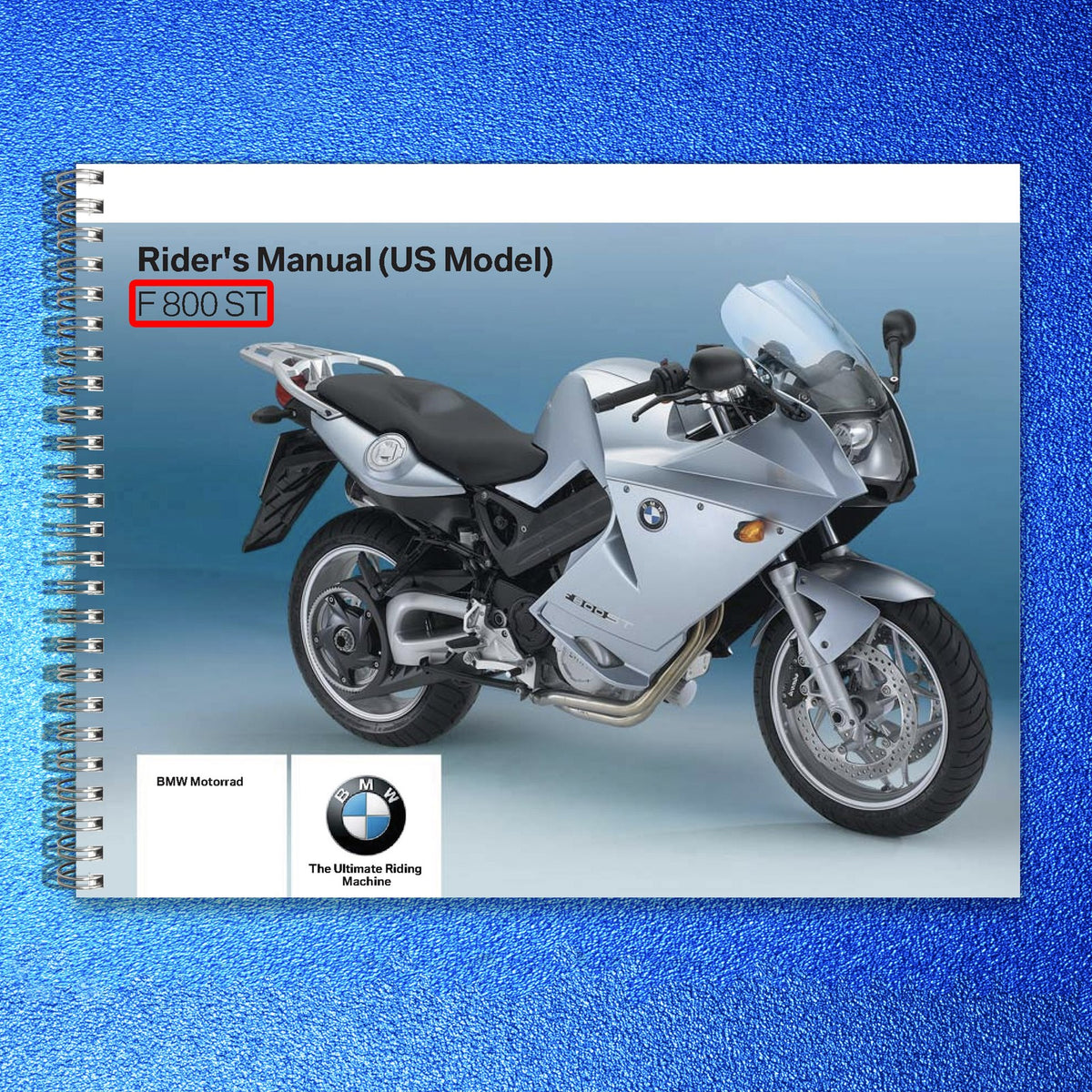 BMW F800ST Motorcycle Owners Manual 2007 - STEEL WIRE BOUND - PROTECTIVE COVERS