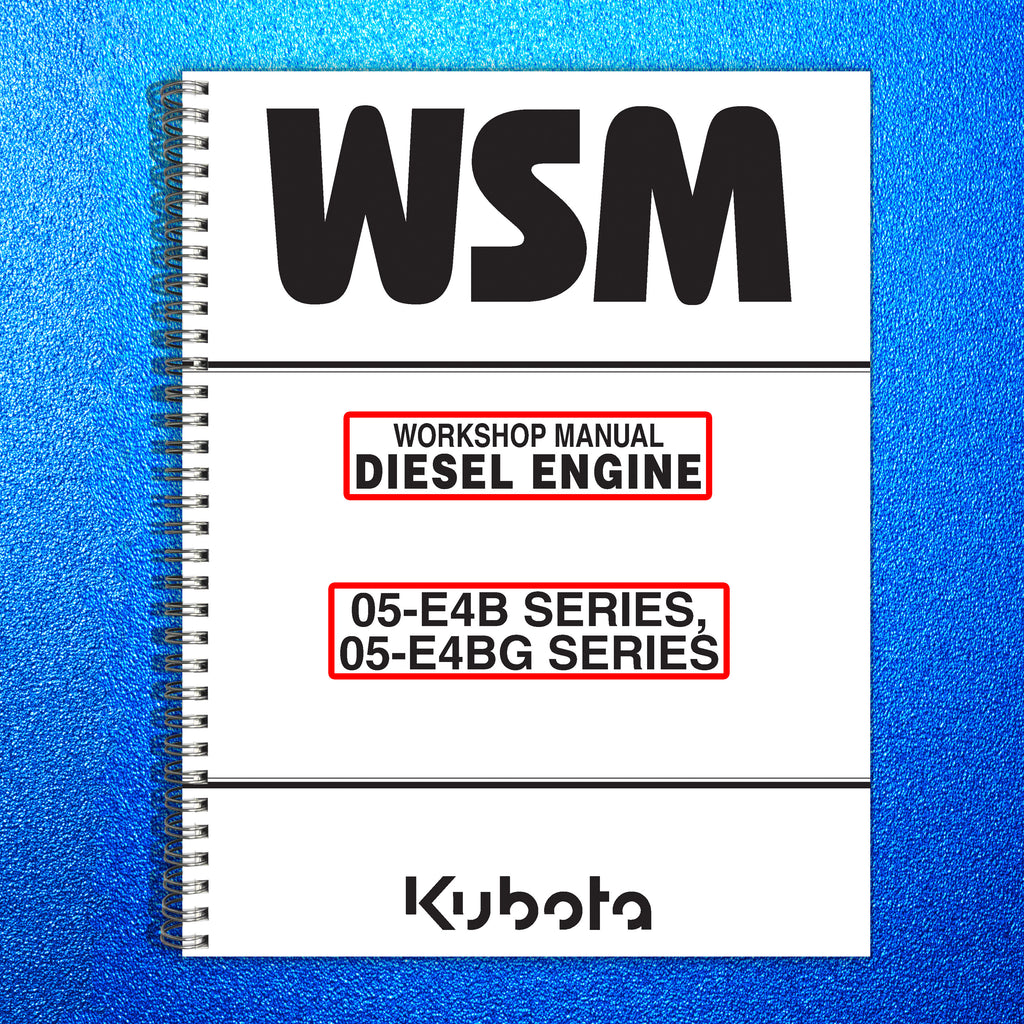 KUBOTA 05-E4B 05-E4BG SERIES DIESEL ENGINE WORKSHOP MANUAL - WIRE BOUND - COVERS