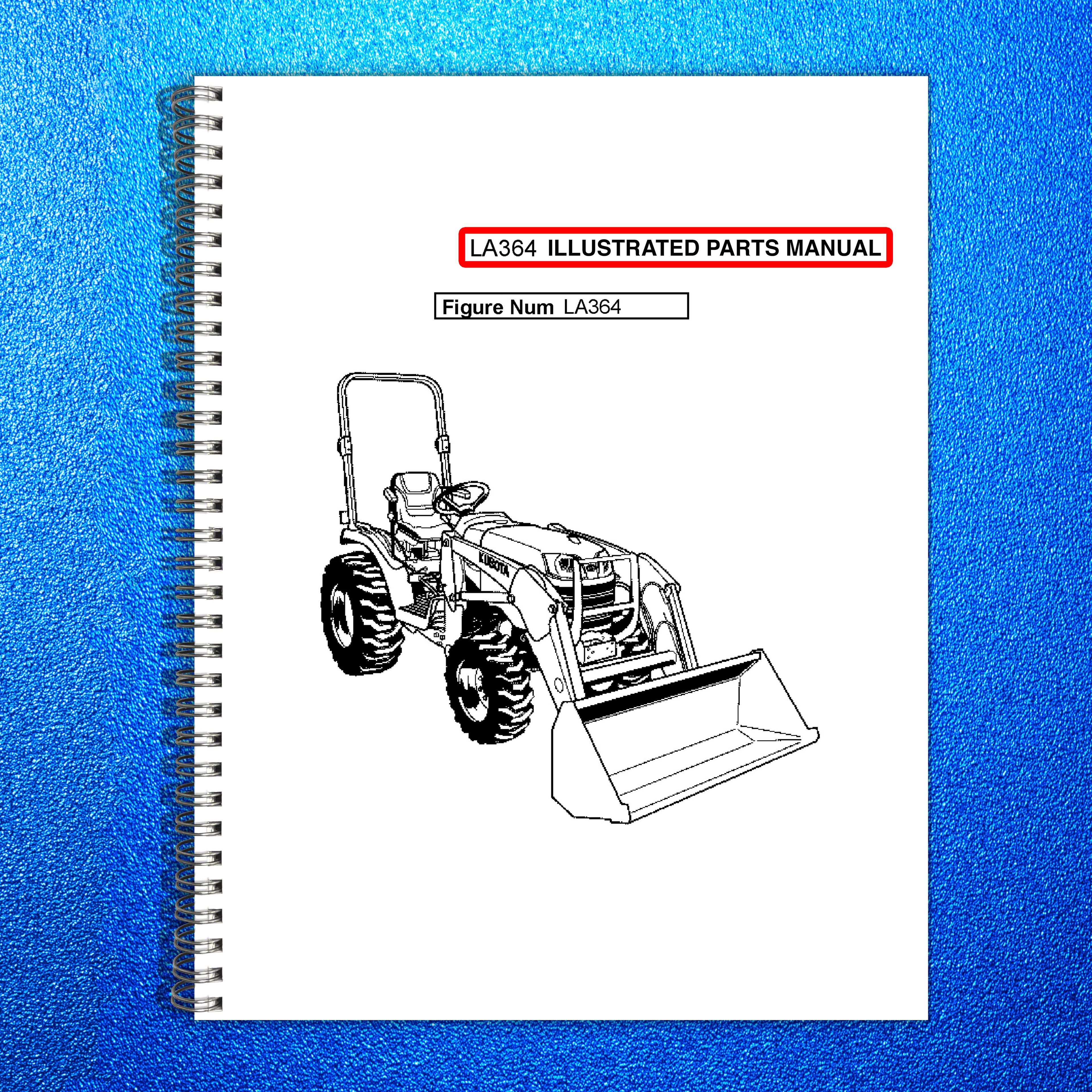 KUBOTA LA364 Loader Illustrated Parts List Manual - WIRE BOUND - TOUGH COVERS