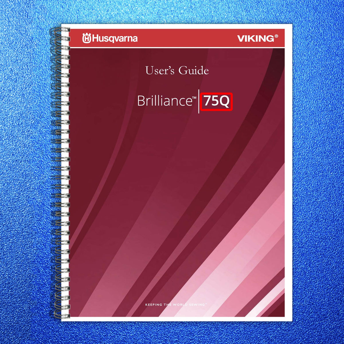 HUSQVARNA VIKING Brilliance 75Q Sewing Machine Users Guide Manual - WIRE BOUND